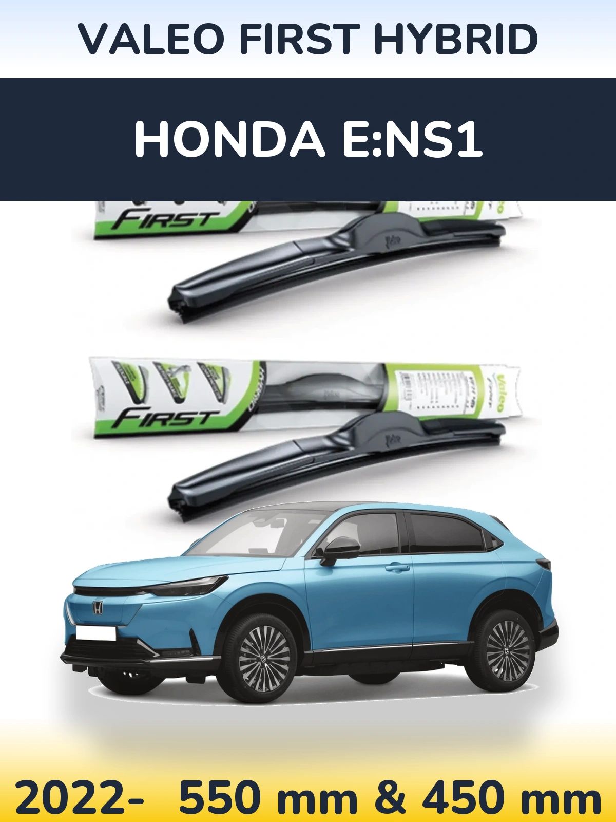 Front wiper blade set Valeo First Hybrid 550 & 450 mm for Honda e:NS1 2022-2026