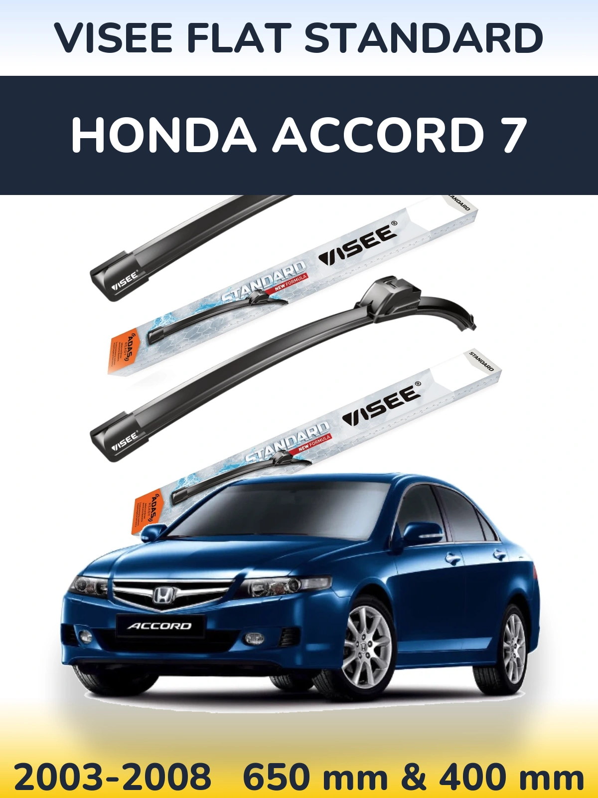 Front wiper blade set VISEE FLAT STANDARD 650 & 400 mm for Honda Accord 7 2003-2008