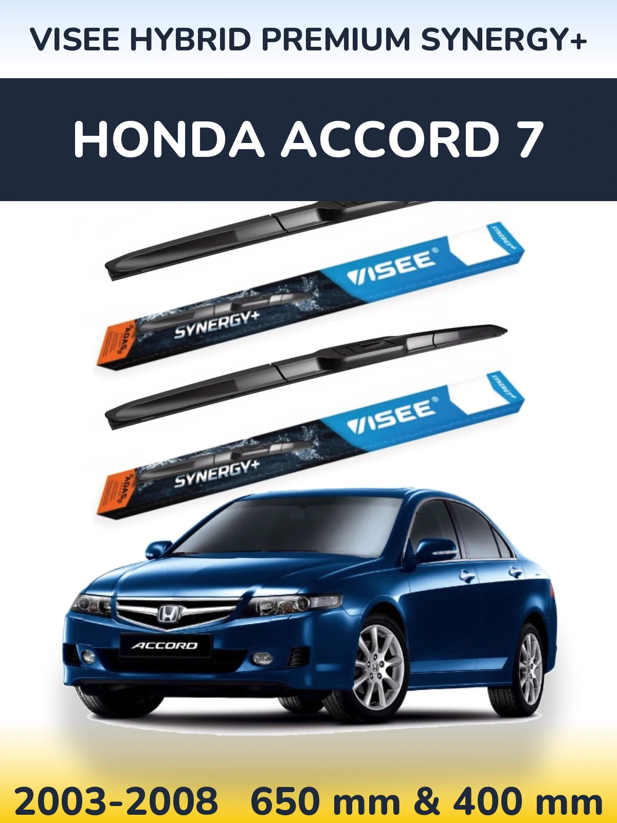 Front wiper blade set VISEE HYBRID PREMIUM SYNERGY+ 650 & 400 mm for Honda Accord 7 2003-2008