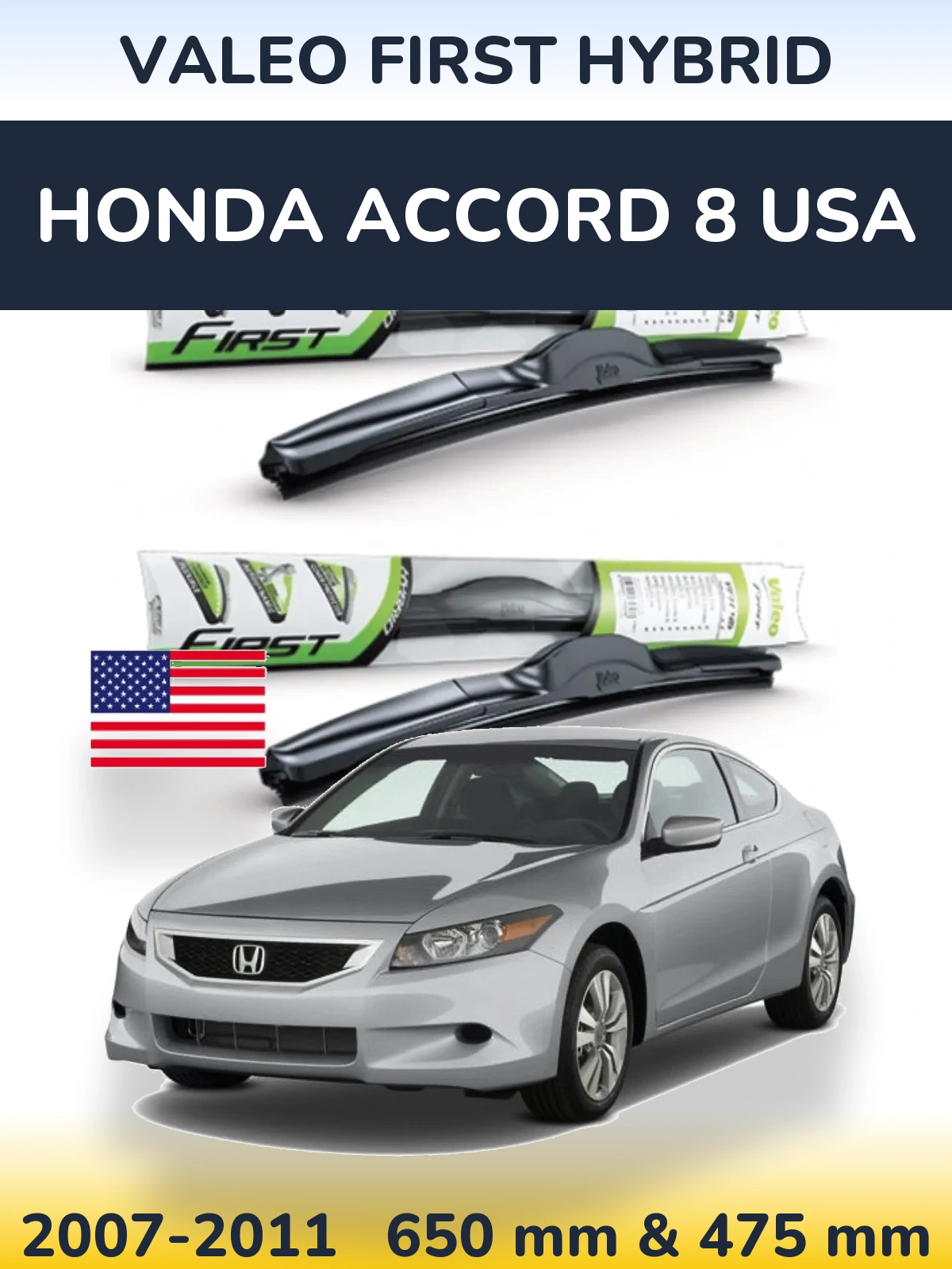 Front wiper blade set Valeo First Hybrid 650 & 475 mm for Honda Accord 8 USA 2007-2011