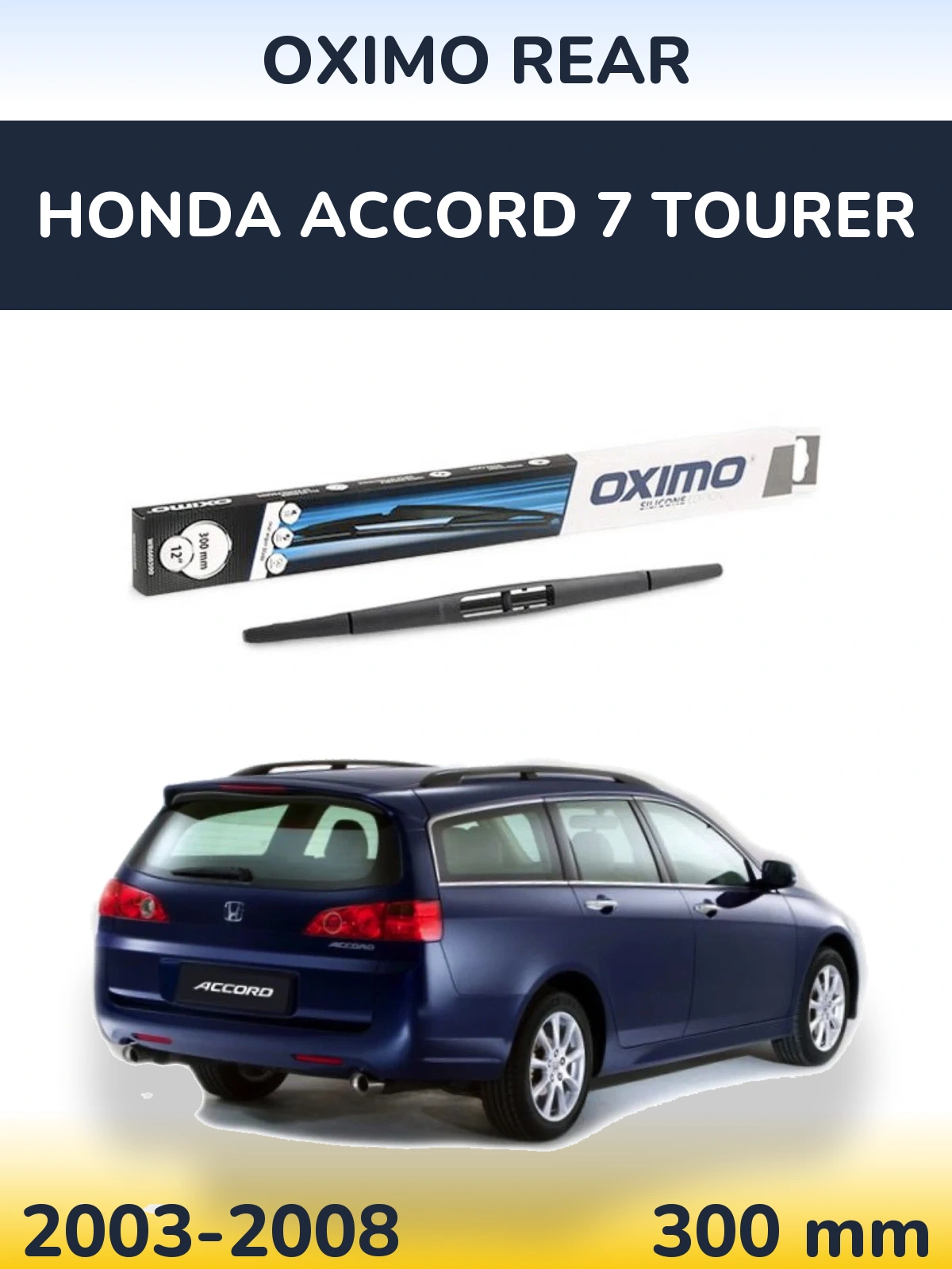 Rear wiper blade Oximo Rear 300 mm for Honda Accord 7 Tourer 2003-2008
