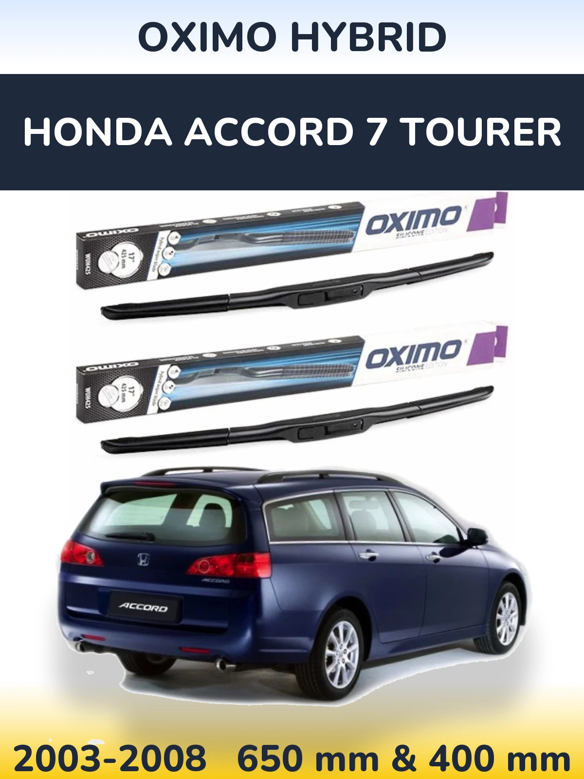 Front wiper blade set Oximo Hybrid 650 & 400 mm for Honda Accord 7 Tourer 2003-2008