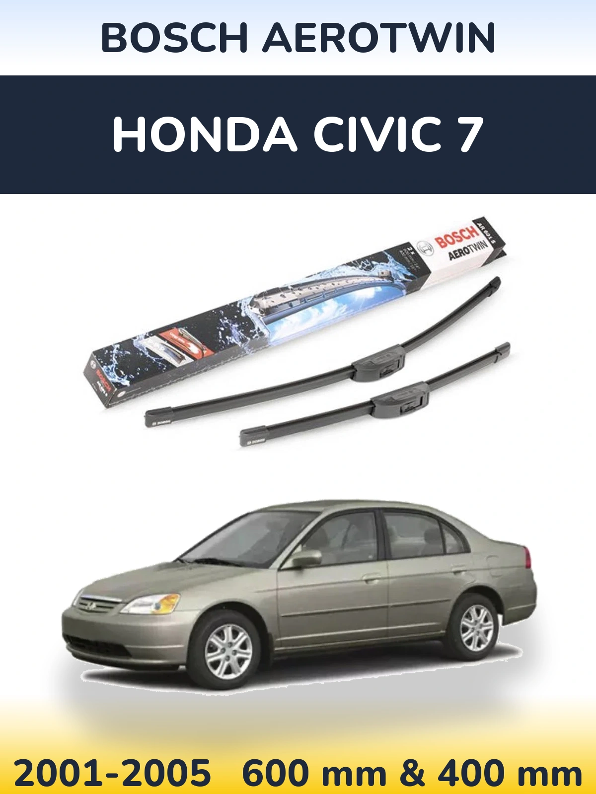 Front wiper blade set BOSCH AeroTwin 600 & 400 mm for Honda Civic 7 2001-2005