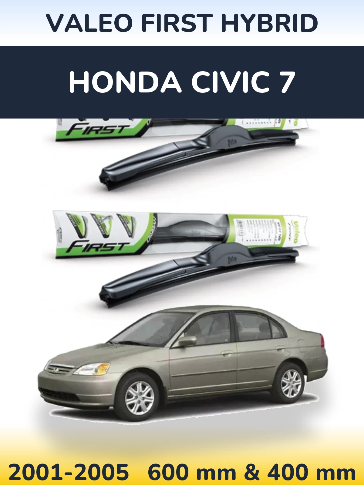 Front wiper blade set Valeo First Hybrid 600 & 400 mm for Honda Civic 7 2001-2005