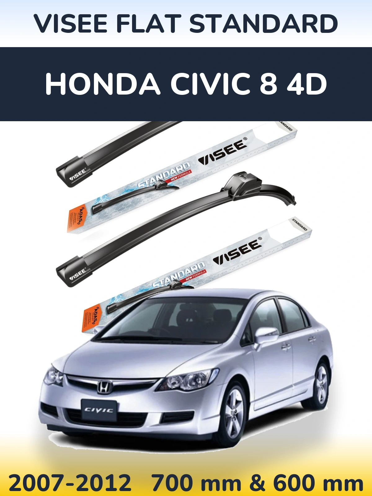 Front wiper blade set VISEE FLAT STANDARD 700 & 600 mm for Honda Civic 8 4D 2007-2012