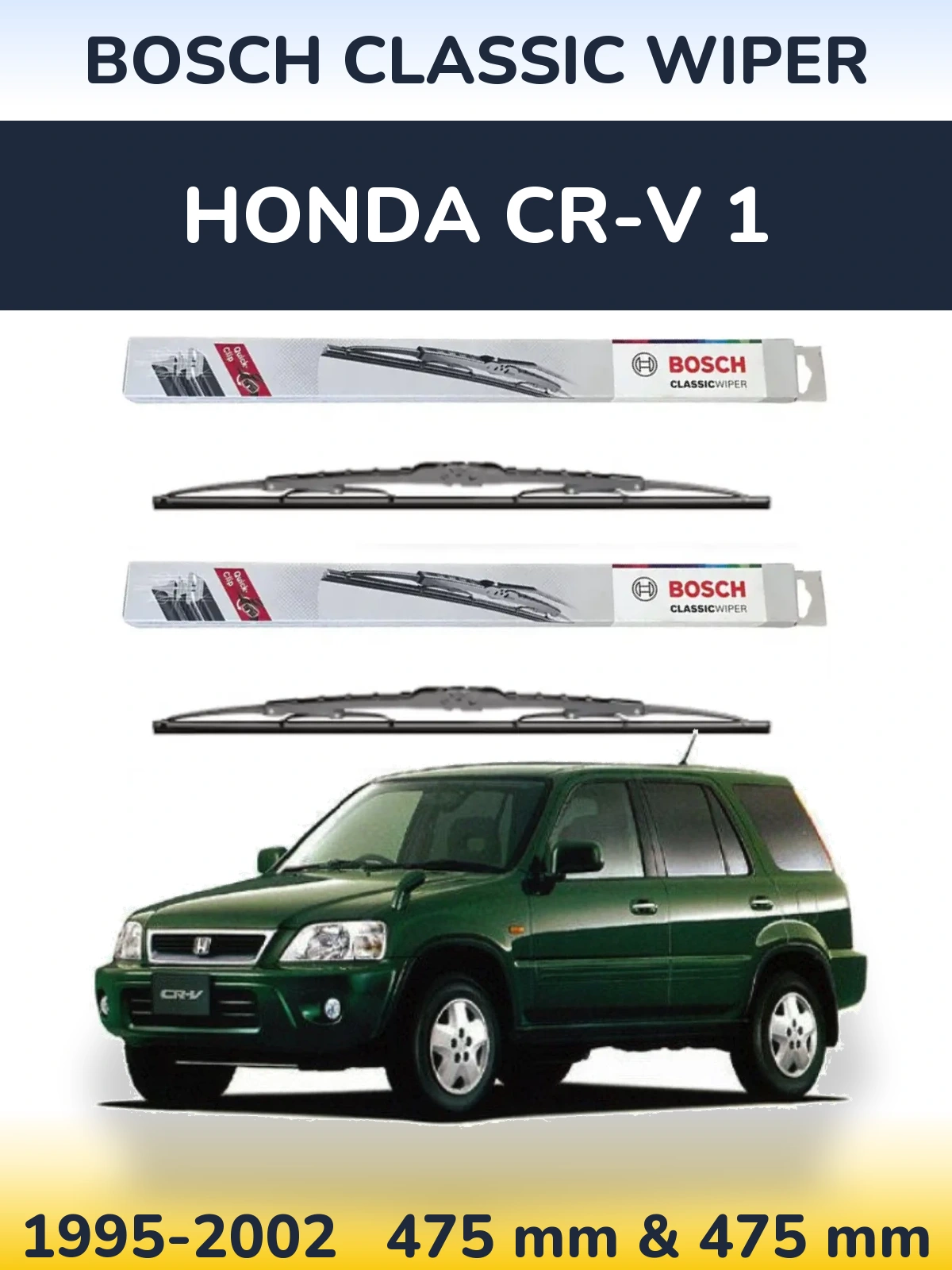 Front wiper blade set BOSCH Classic Wiper 475 & 475 mm for Honda CR-V 1 1995-2002