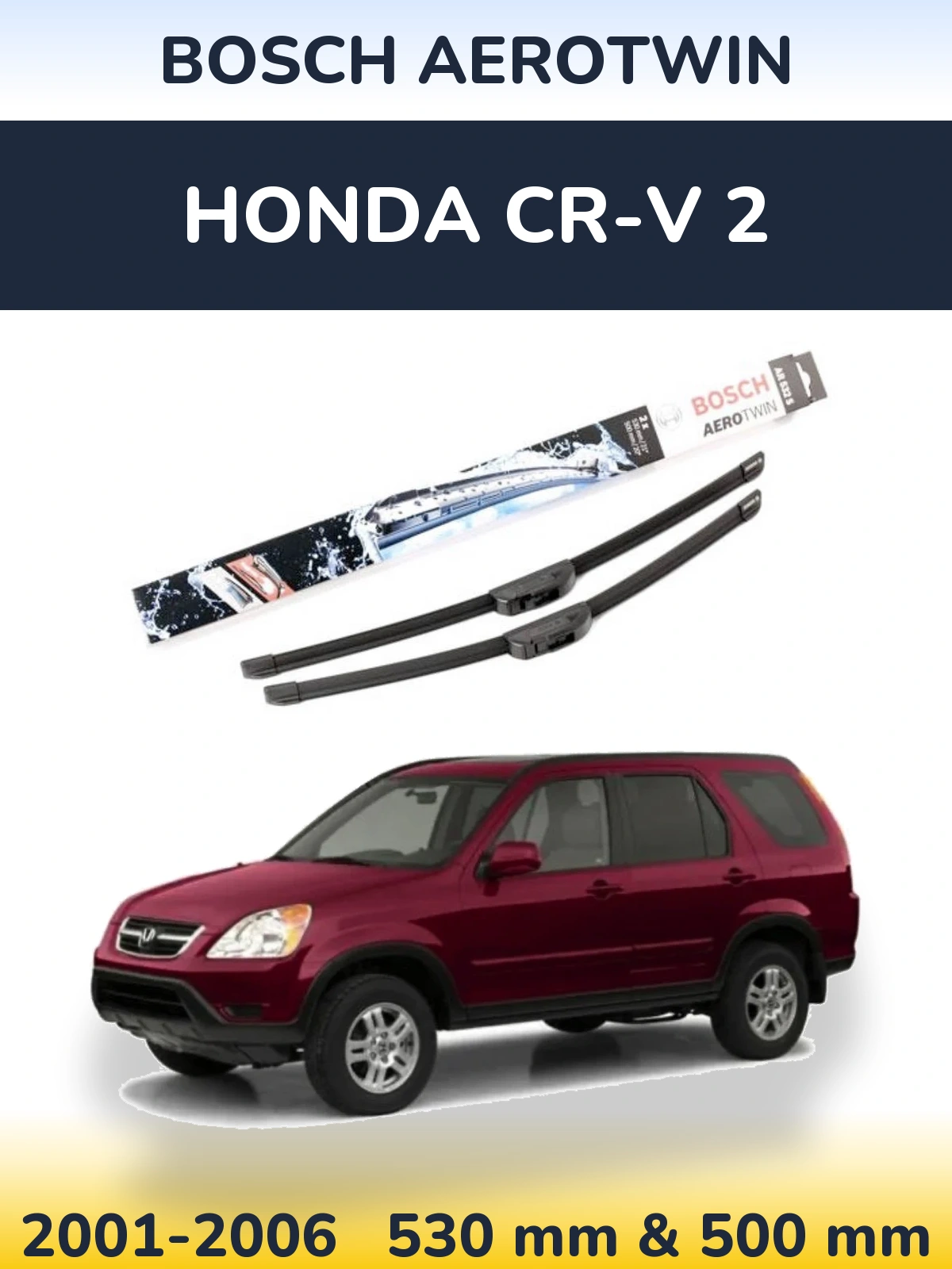 Front wiper blade set BOSCH AeroTwin 530 & 500 mm for Honda CR-V 2 2001-2006