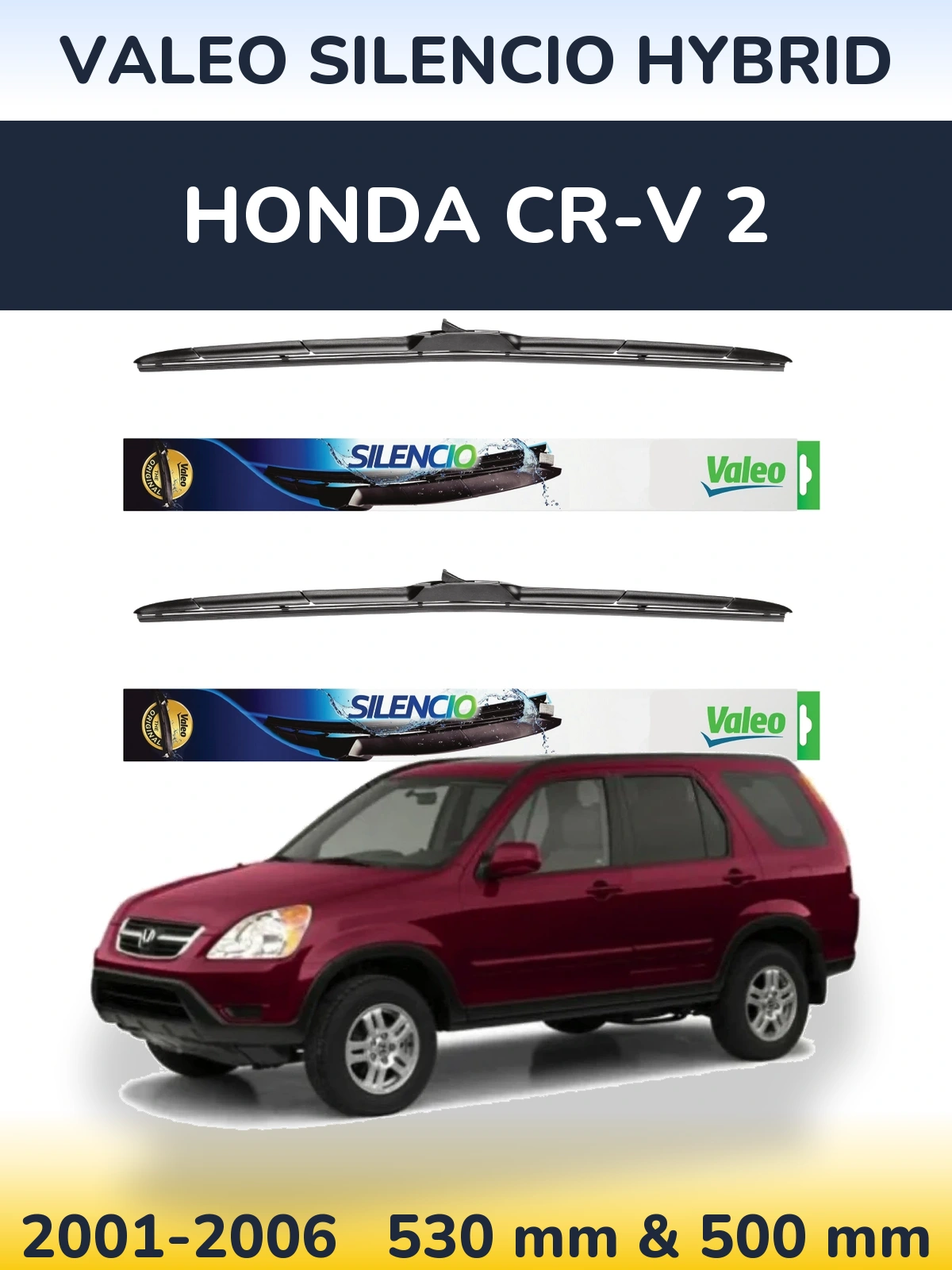 Комплект передніх щіток Valeo Silencio Hybrid 530 & 500 мм для Honda CR-V 2 2001-2006