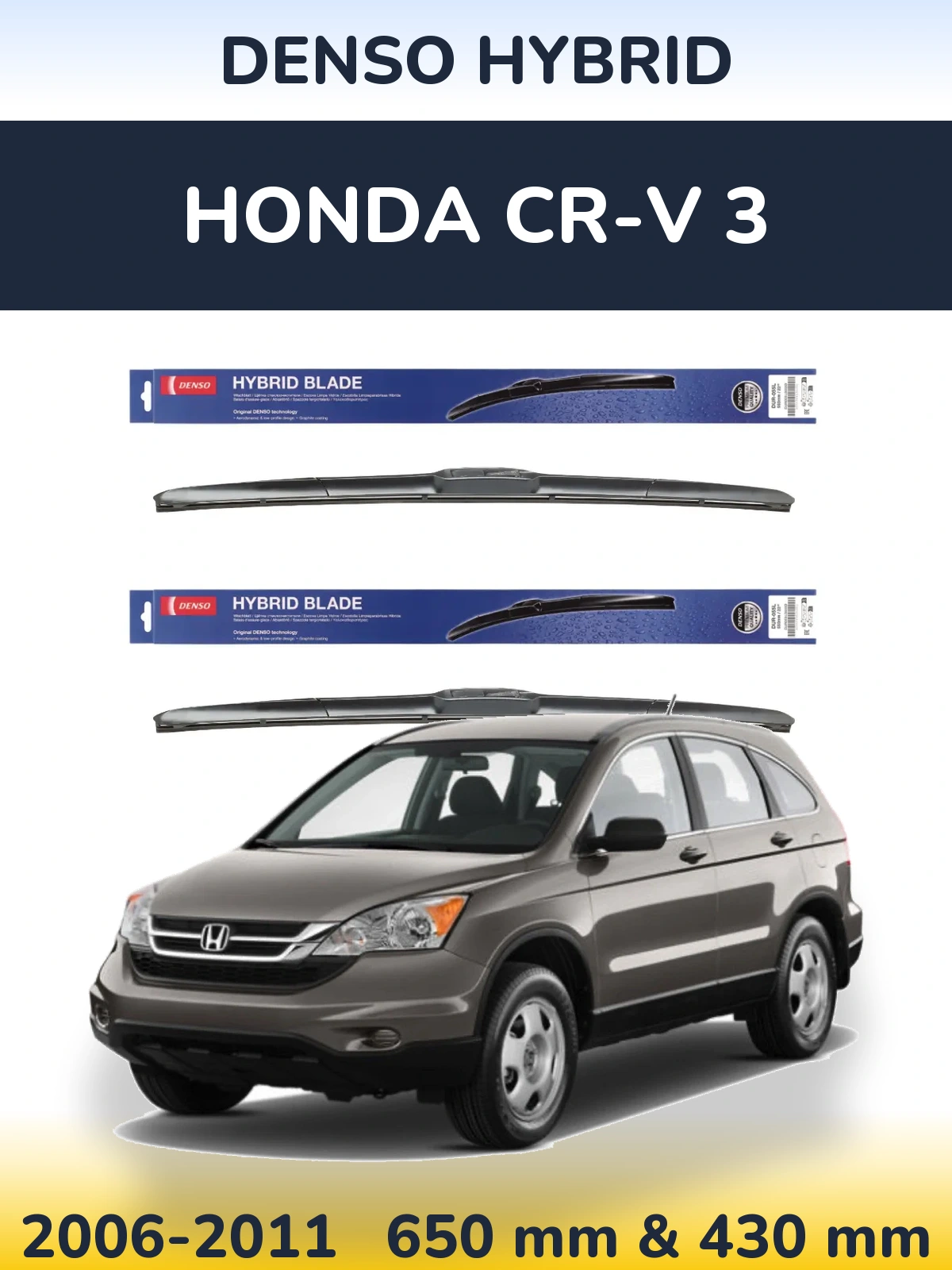 Front wiper blade set Denso Hybrid 650 & 430 mm for Honda CR-V 3 2006-2011