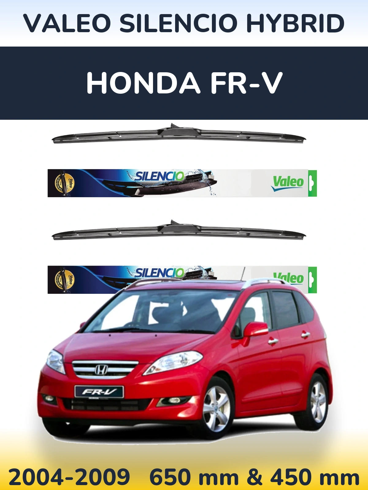 Front wiper blade set Valeo Silencio Hybrid 650 & 450 mm for Honda FR-V 2004-2009