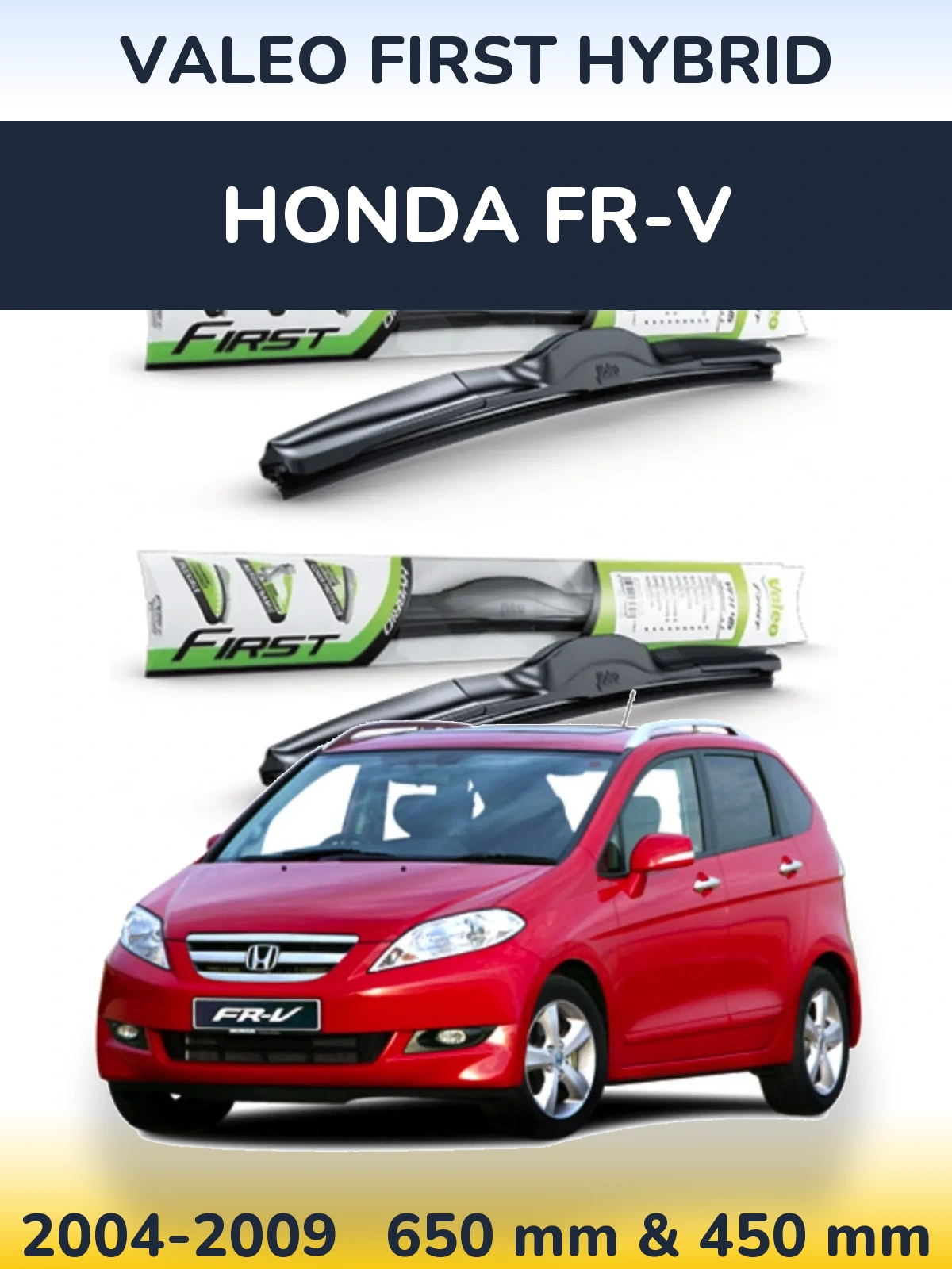 Комплект передних дворников Valeo First Hybrid 650 & 450 мм для Honda FR-V 2004-2009
