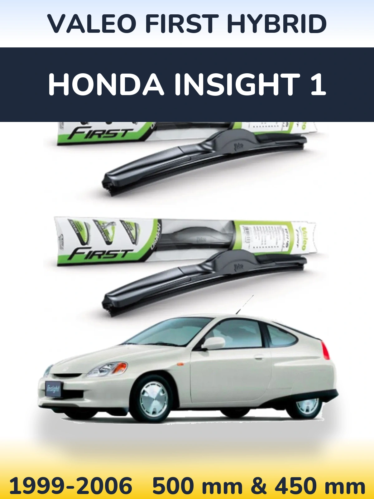 Front wiper blade set Valeo First Hybrid 500 & 450 mm for Honda Insight 1 1999-2006