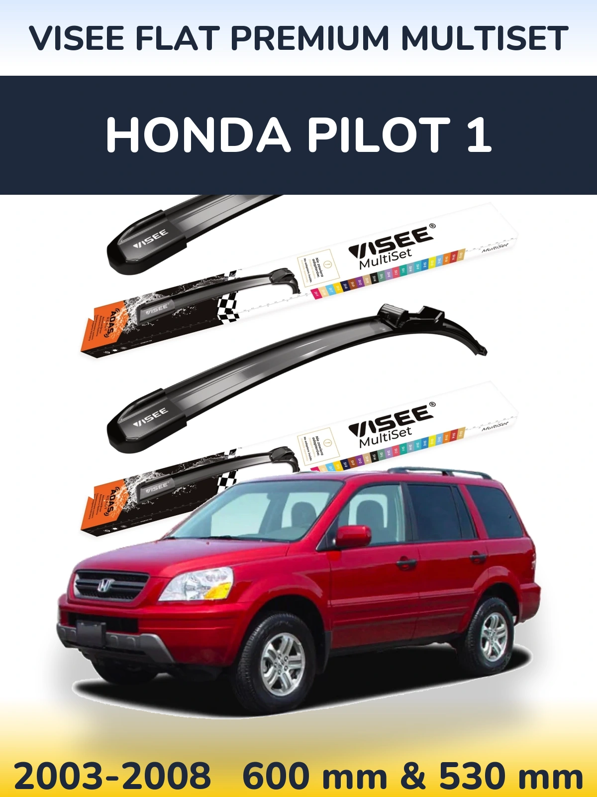 Front wiper blade set VISEE FLAT PREMIUM MultiSet 600 & 530 mm for Honda Pilot 1 2003-2008