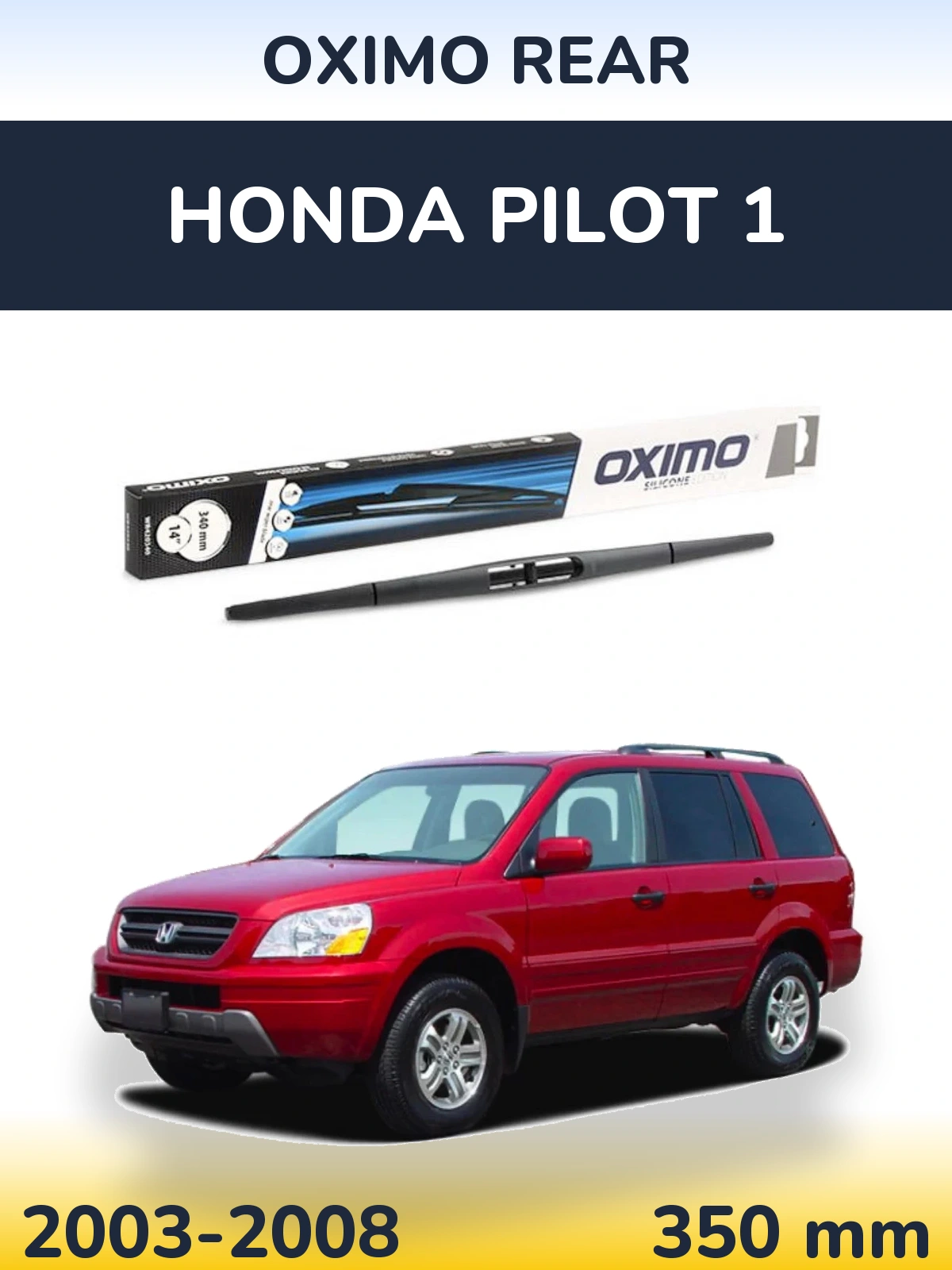Задня щітка Oximo Rear 350 мм для Honda Pilot 1 2003-2008