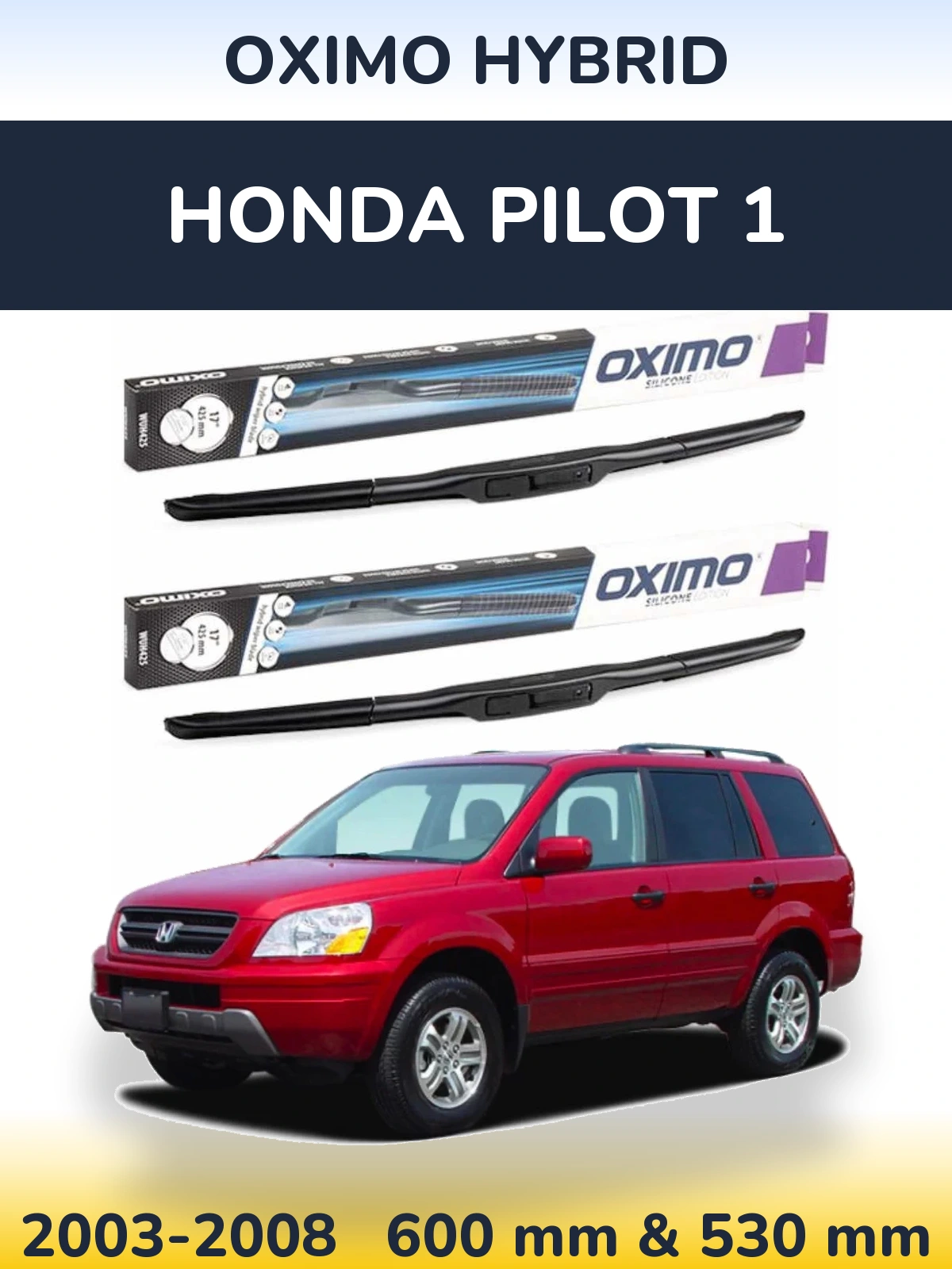 Комплект передніх щіток Oximo Hybrid 600 & 530 мм для Honda Pilot 1 2003-2008