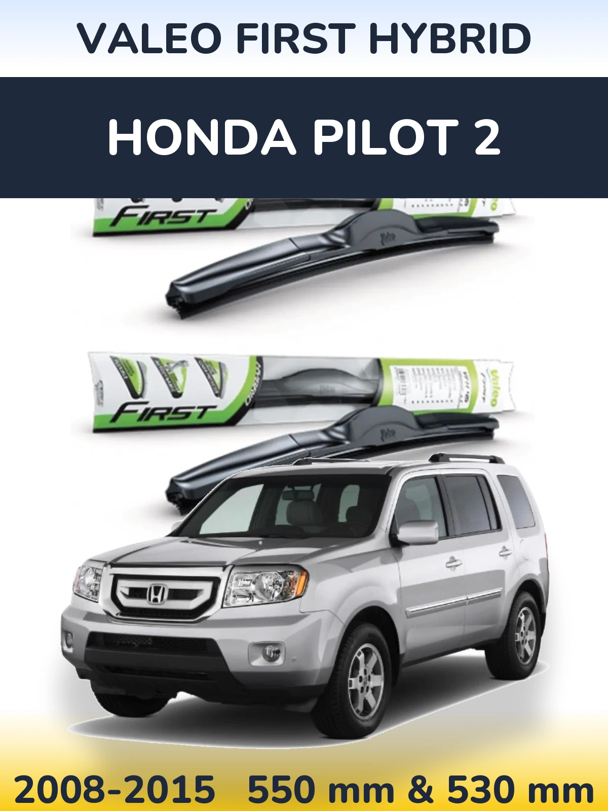 Комплект передних дворников Valeo First Hybrid 550 & 530 мм для Honda Pilot 2 2008-2015