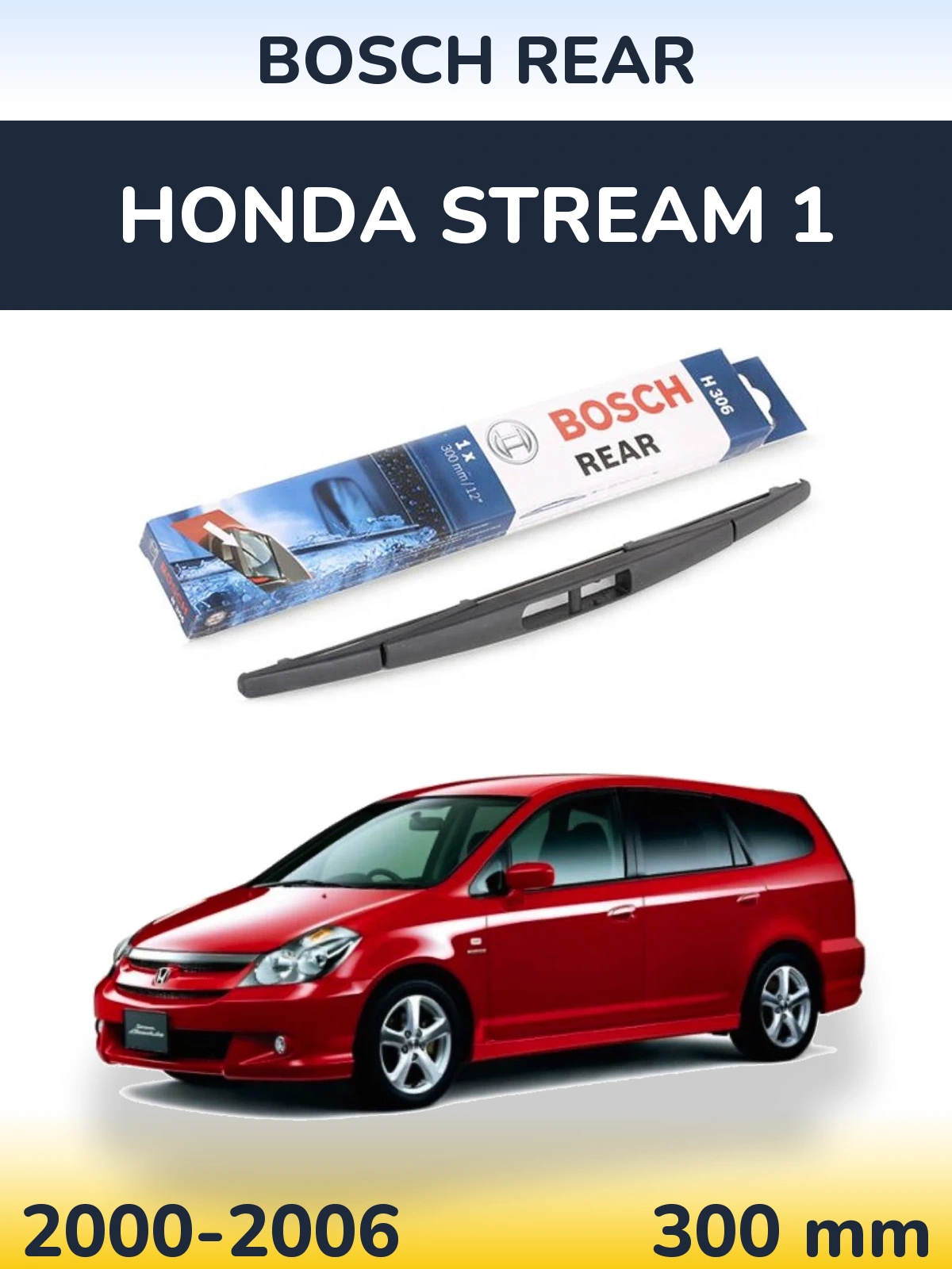 Rear wiper blade BOSCH Rear 300 mm for Honda Stream 1 2000-2006