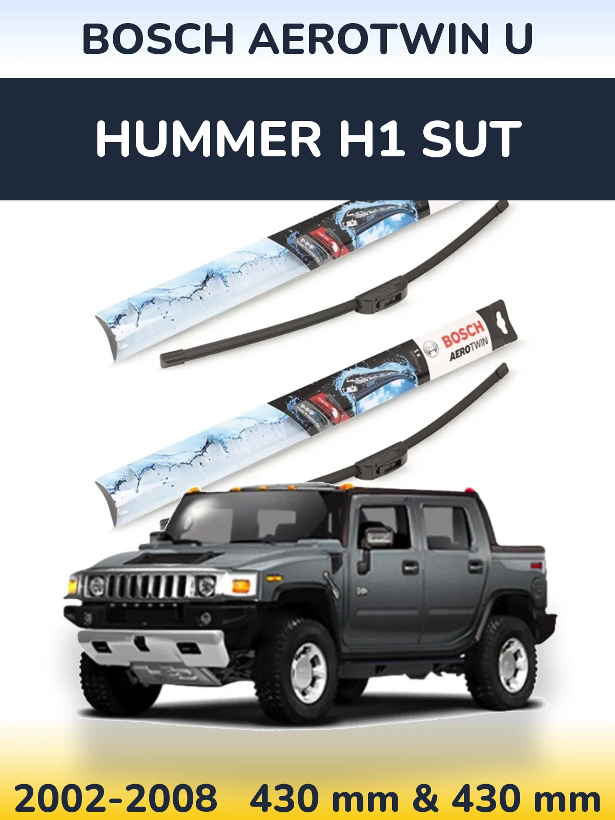 Front wiper blade set BOSCH AeroTwin U 430 & 430 mm for Hummer H1 SUT 2002-2008