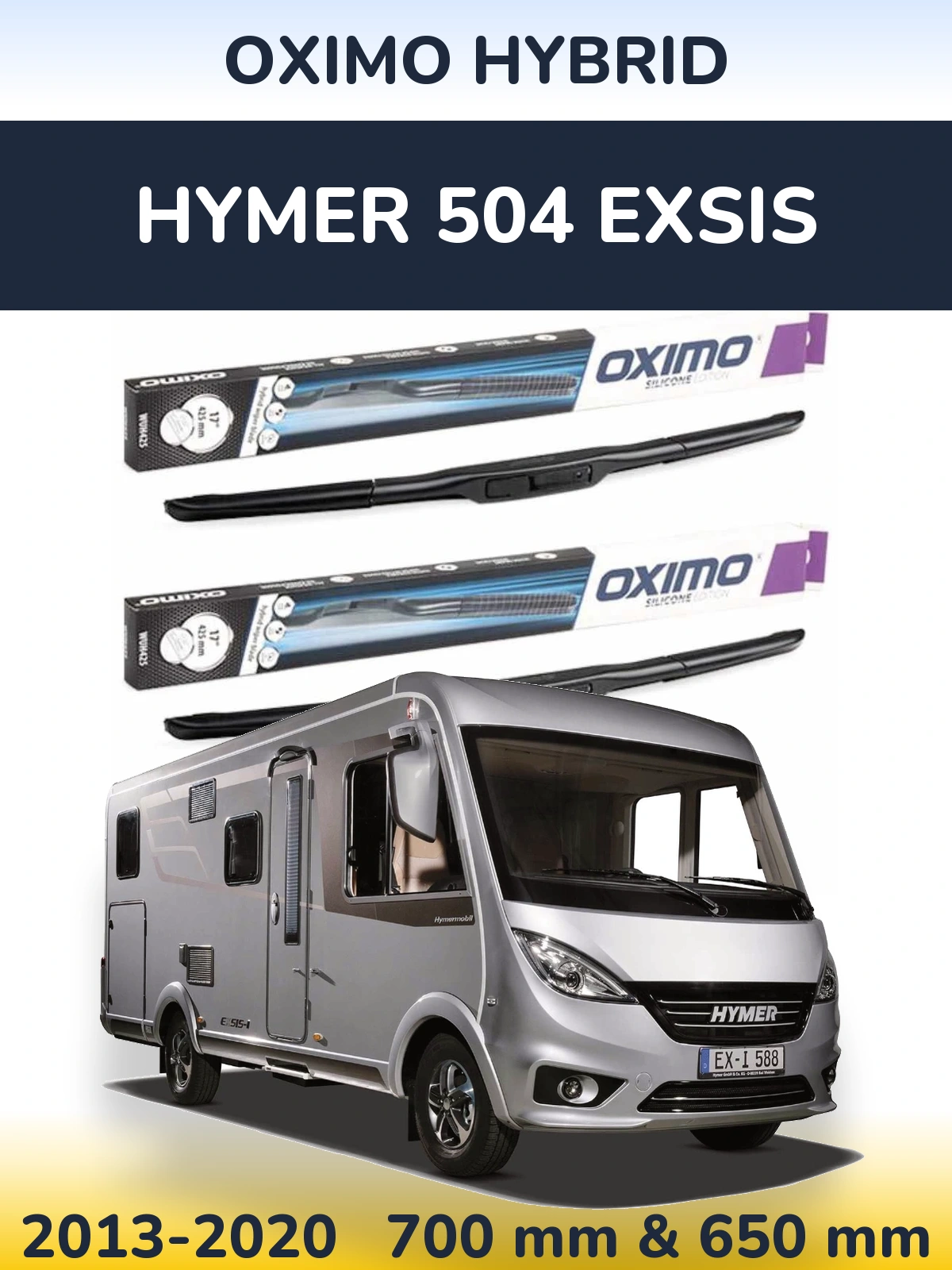Front wiper blade set Oximo Hybrid 700 & 650 mm for HYMER 504 EXSIS 2013-2020