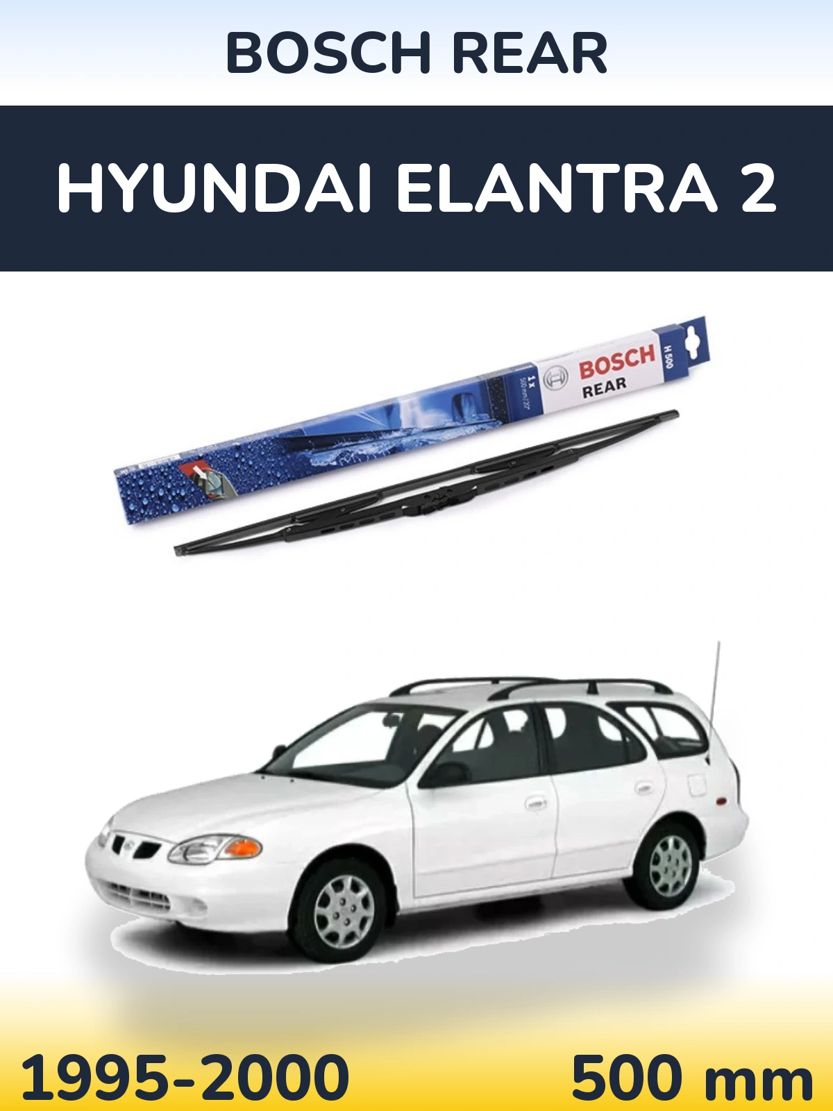 Rear wiper blade BOSCH Rear 500 mm for Hyundai Elantra 2 1995-2000