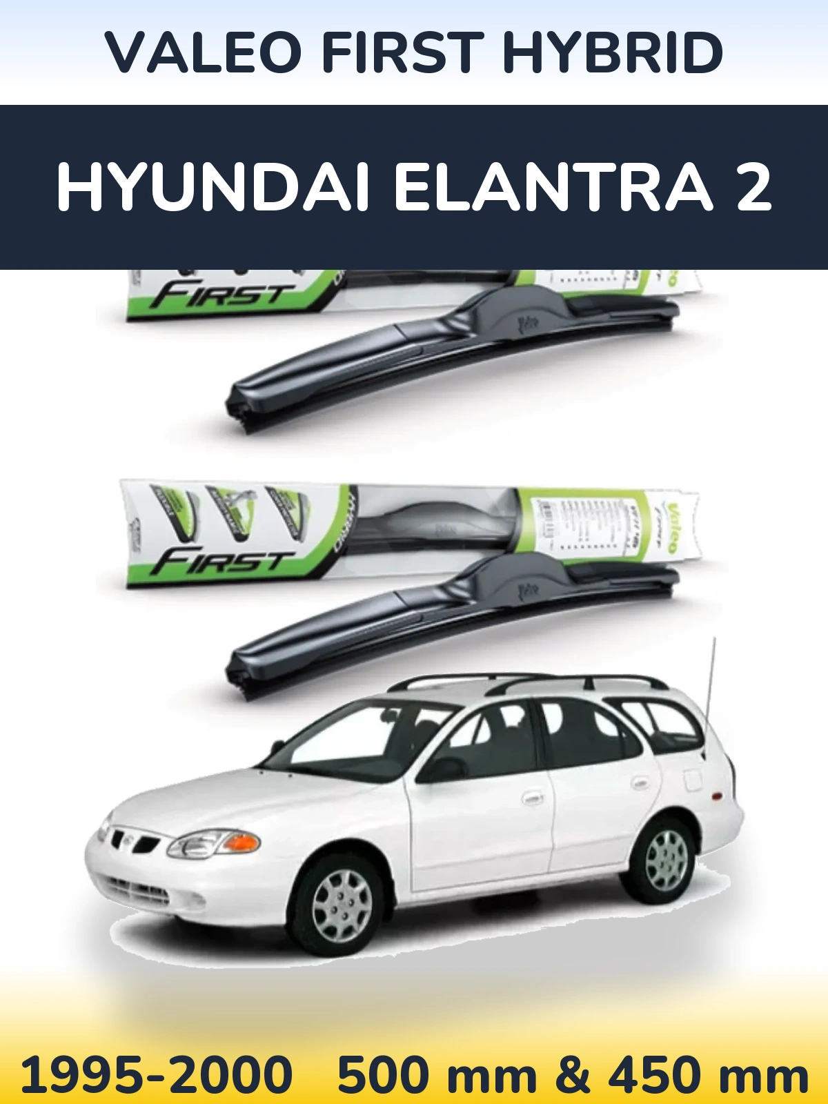 Комплект передних дворников Valeo First Hybrid 500 & 450 мм для Hyundai Elantra 2 1995-2000