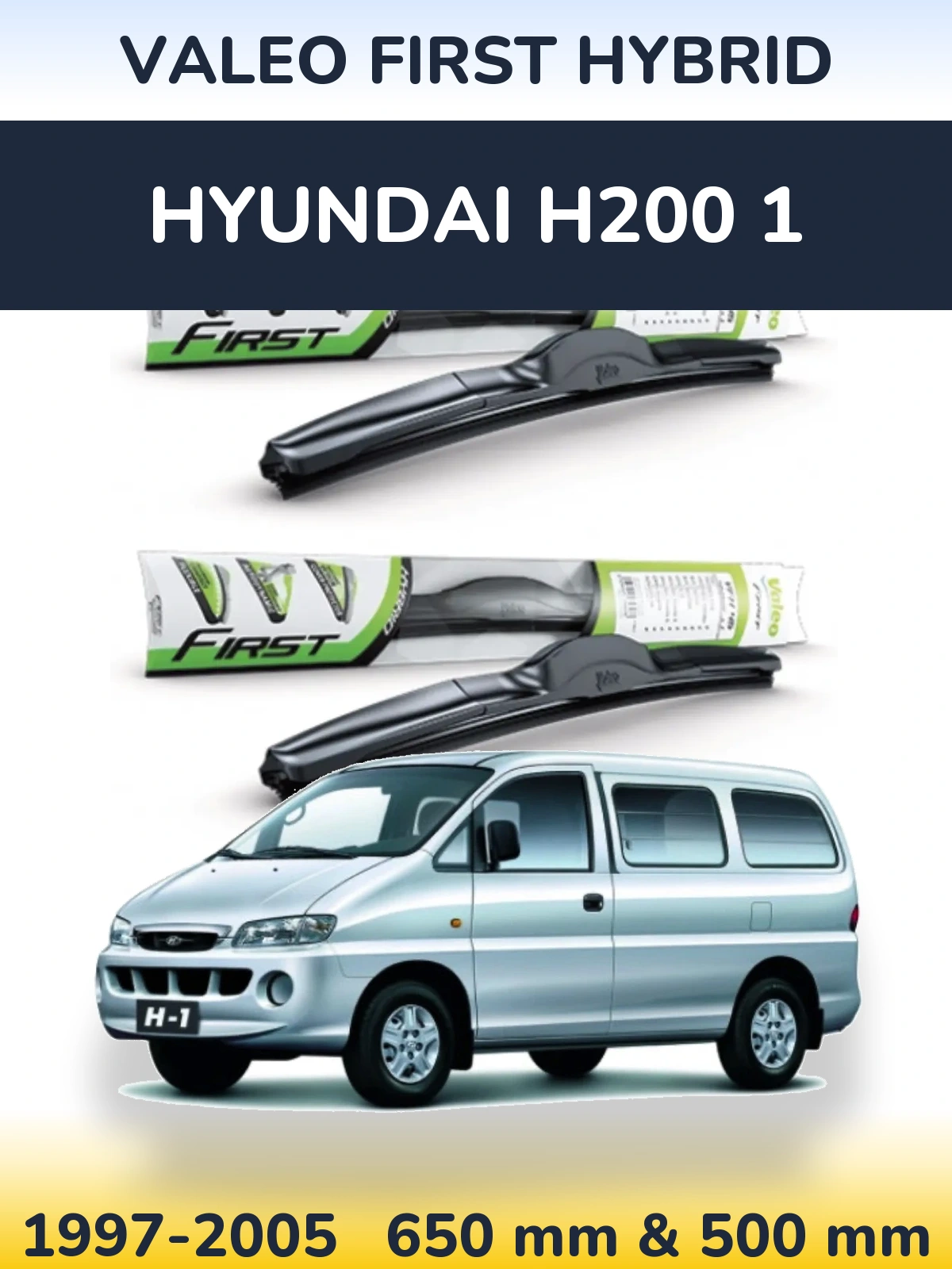 Front wiper blade set Valeo First Hybrid 650 & 500 mm for Hyundai H200 1 1997-2005