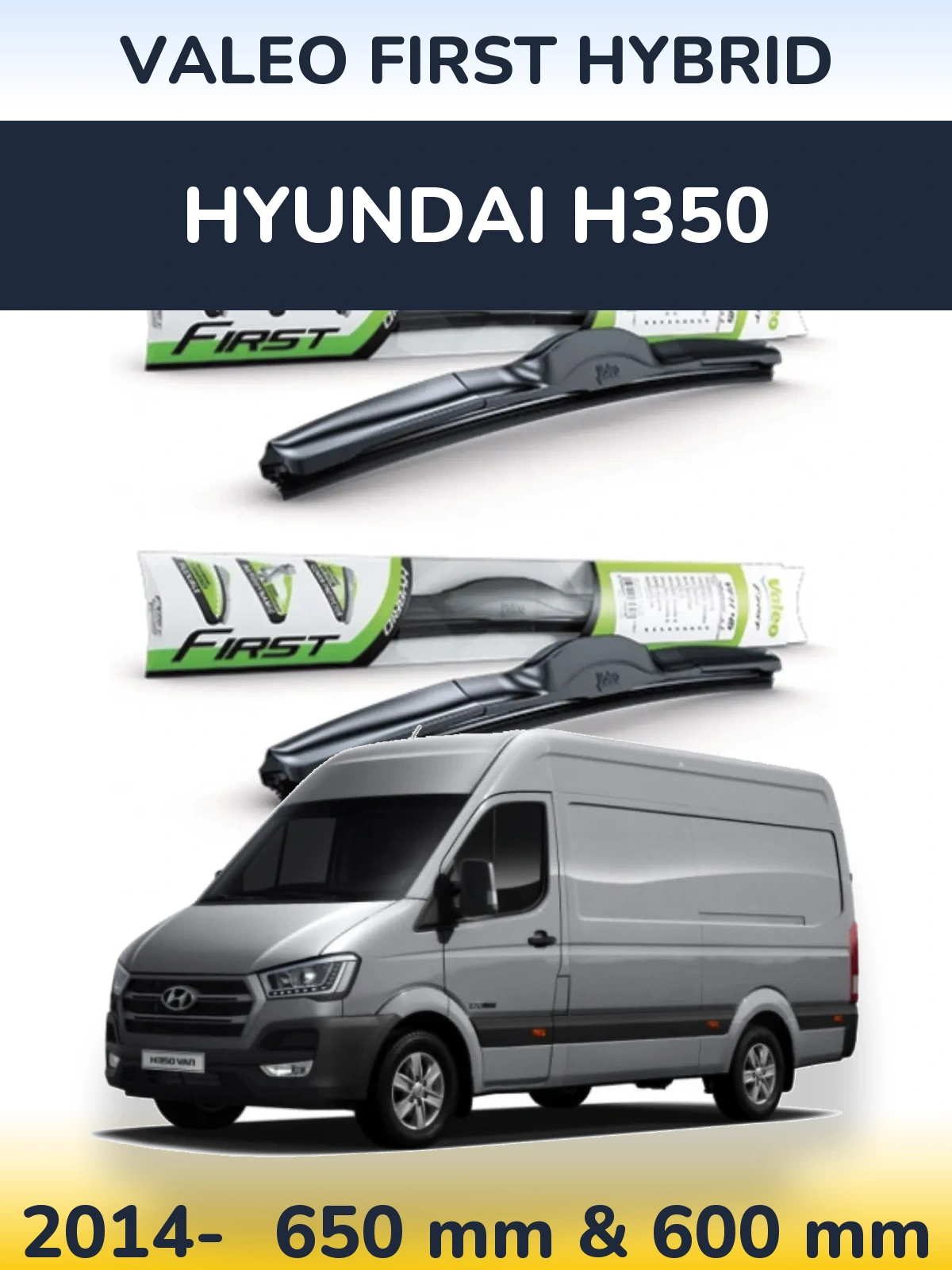 Front wiper blade set Valeo First Hybrid 650 & 600 mm for Hyundai H350 2014-2026