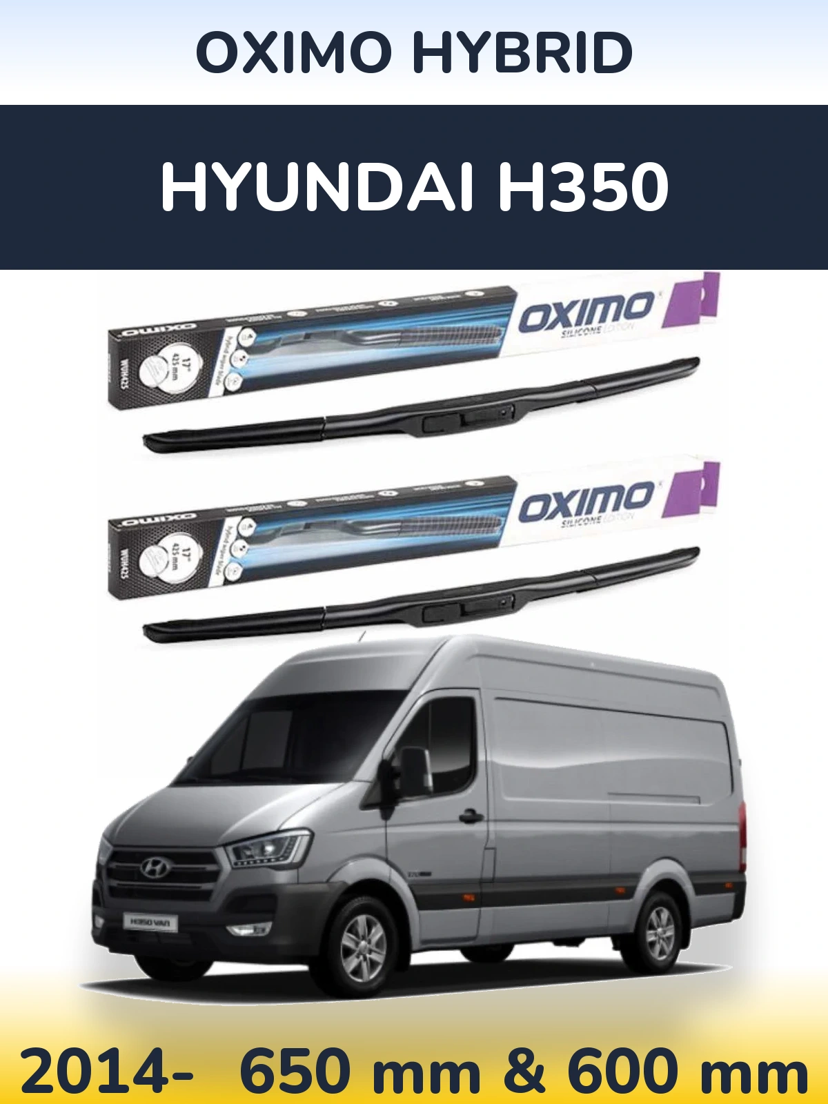 Front wiper blade set Oximo Hybrid 650 & 600 mm for Hyundai H350 2014-2026