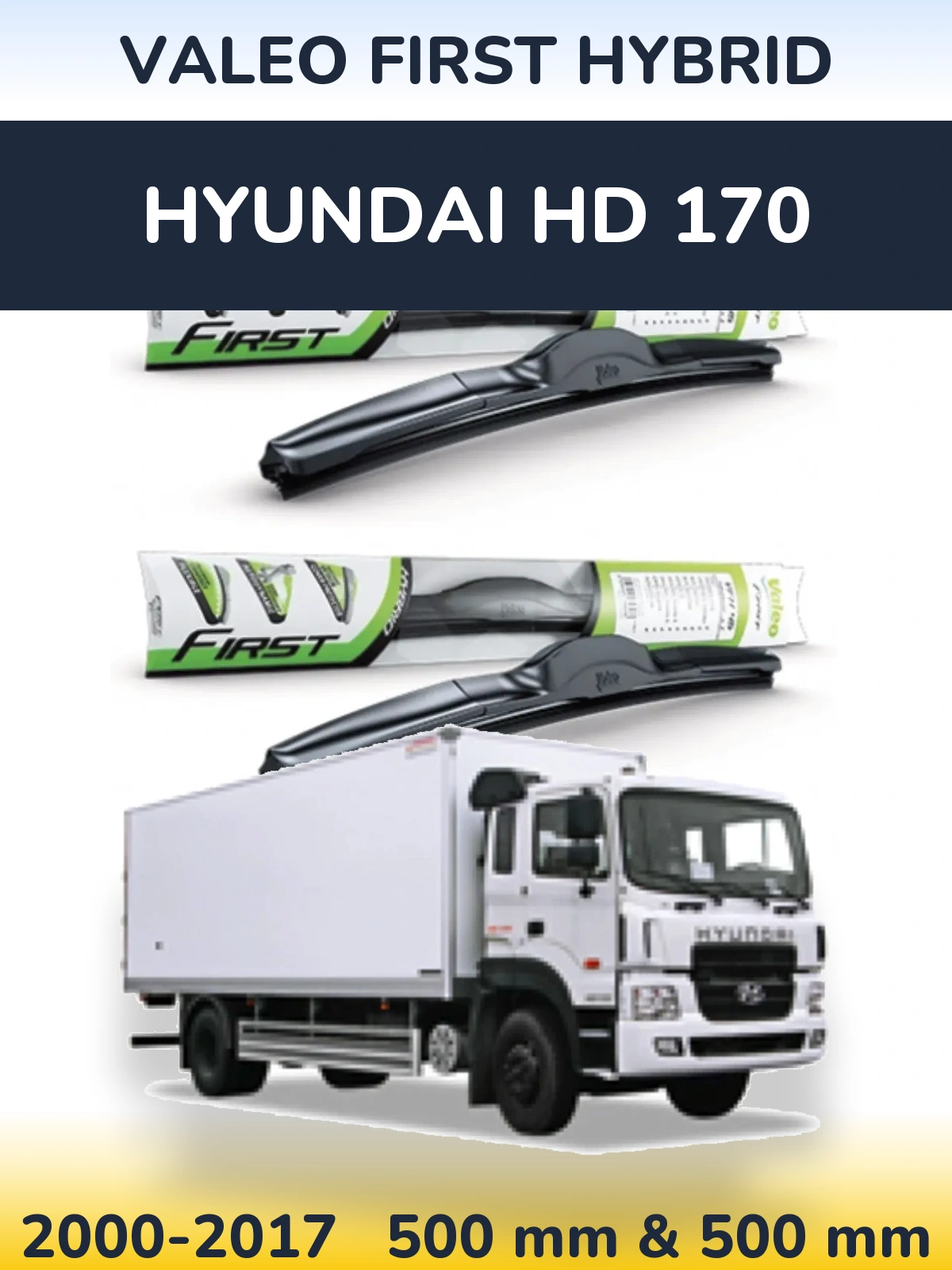 Front wiper blade set Valeo First Hybrid 500 & 500 mm for Hyundai HD 170 2000-2017