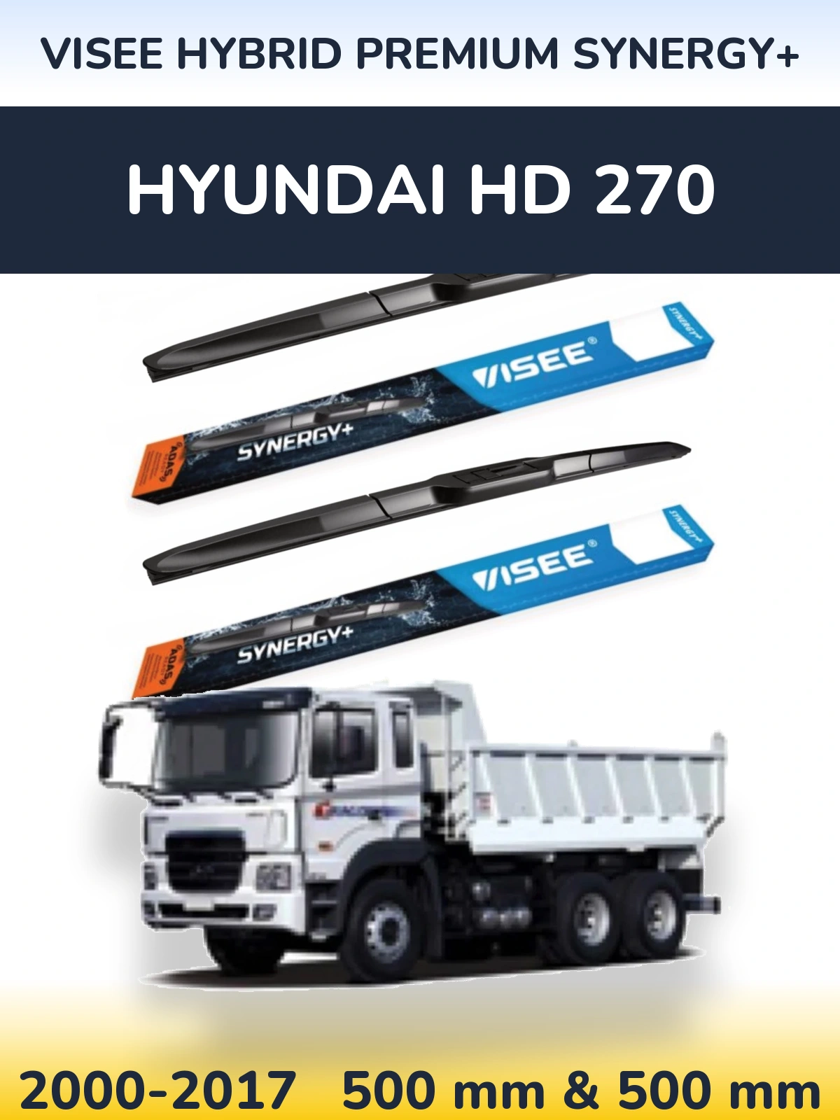 Front wiper blade set VISEE HYBRID PREMIUM SYNERGY+ 500 & 500 mm for Hyundai HD 270 2000-2017