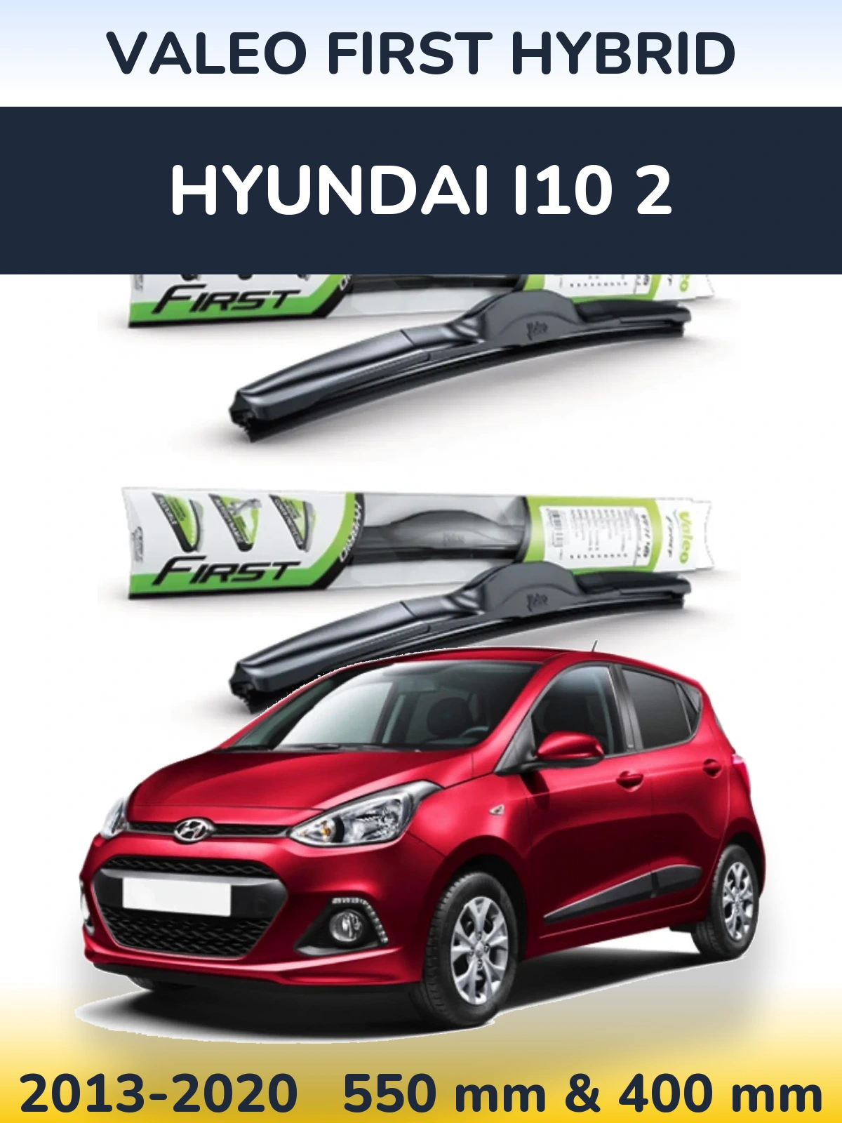 Front wiper blade set Valeo First Hybrid 550 & 400 mm for Hyundai i10 2 2013-2020