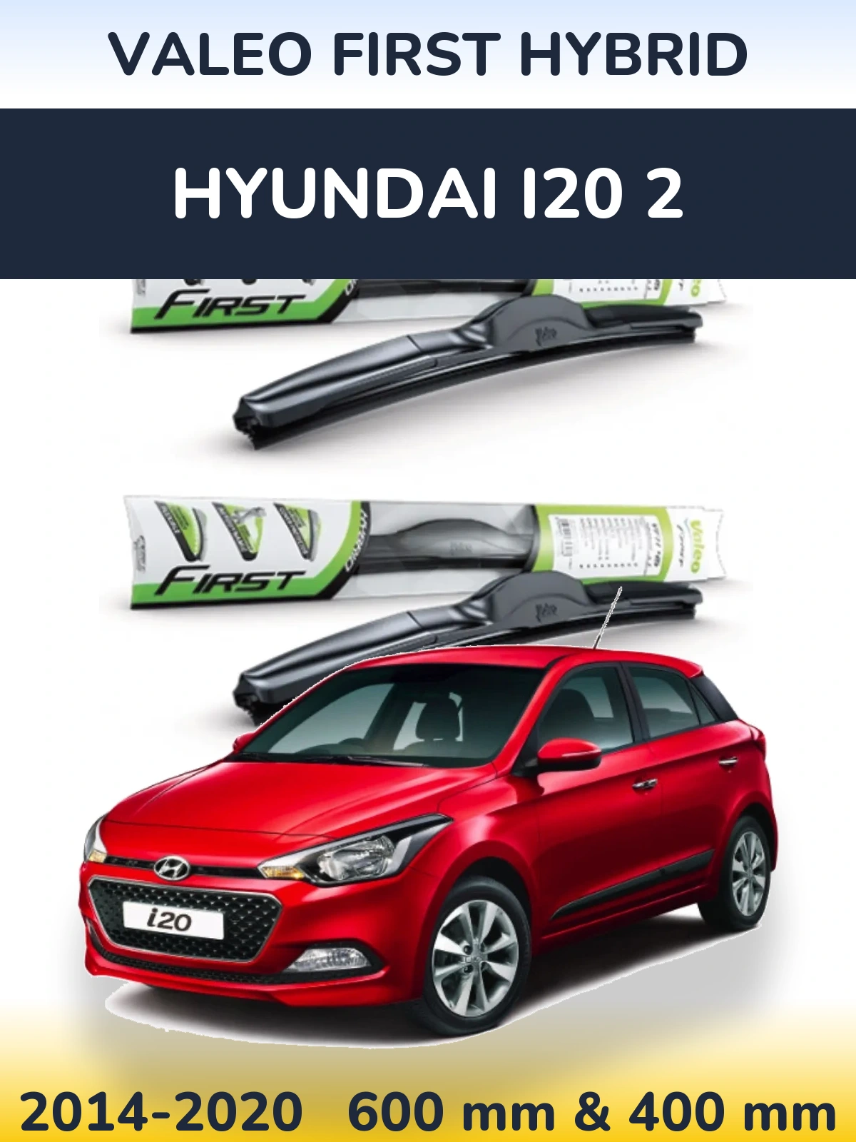 Комплект передніх щіток Valeo First Hybrid 600 & 400 мм для Hyundai i20 2 2014-2020