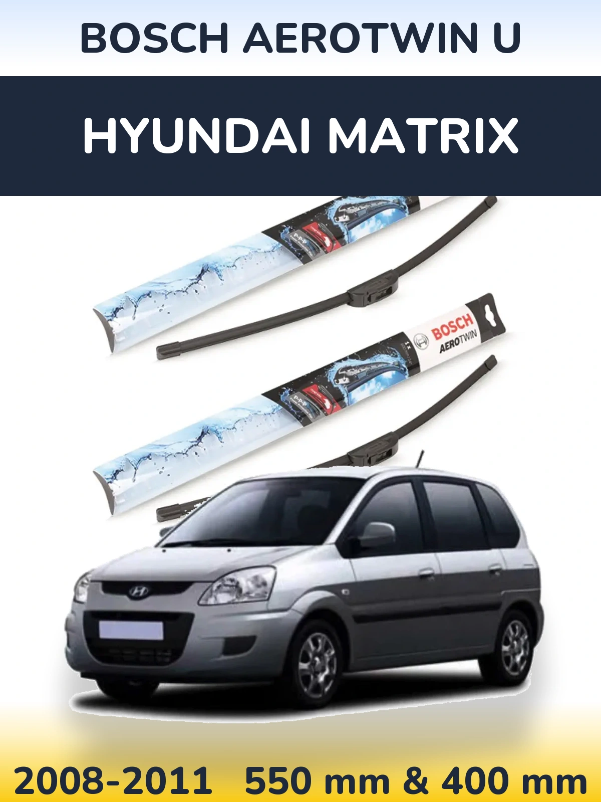 Комплект передніх щіток BOSCH AeroTwin U 550 & 400 мм для Hyundai Matrix 2008-2011