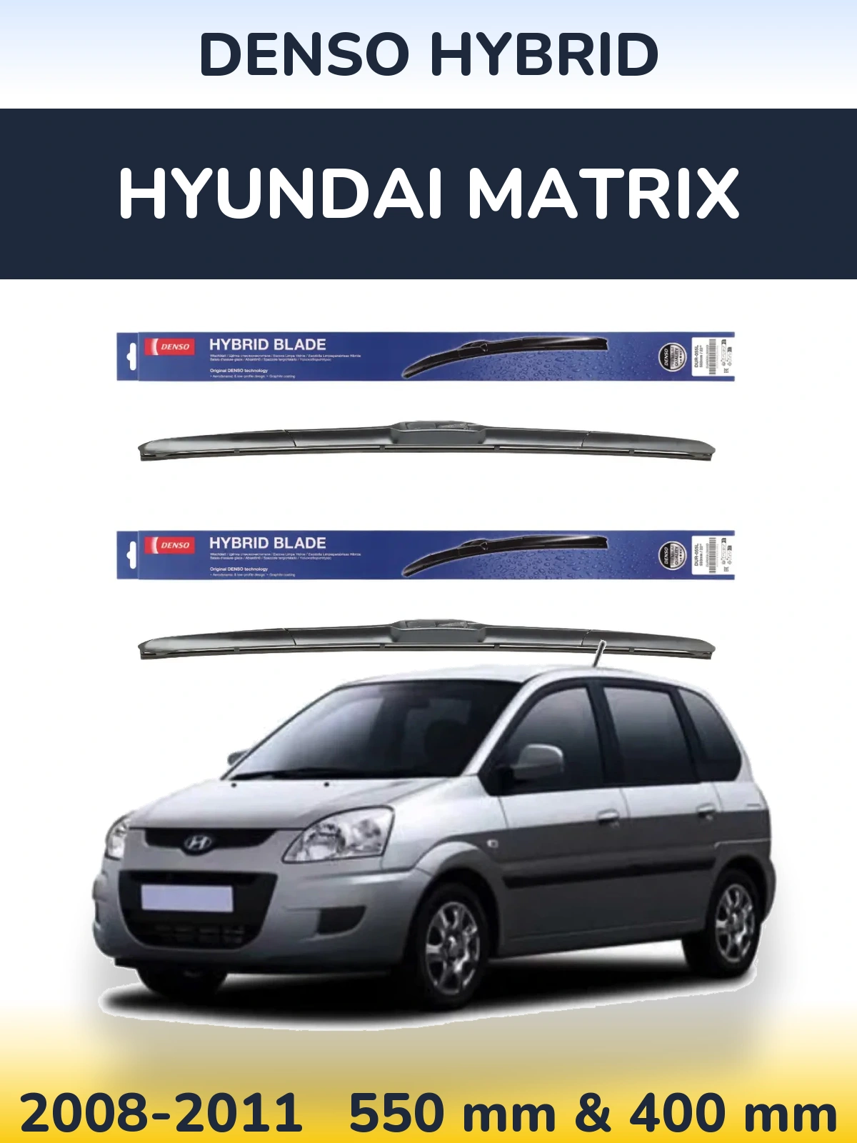 Комплект передніх щіток Denso Hybrid 550 & 400 мм для Hyundai Matrix 2008-2011