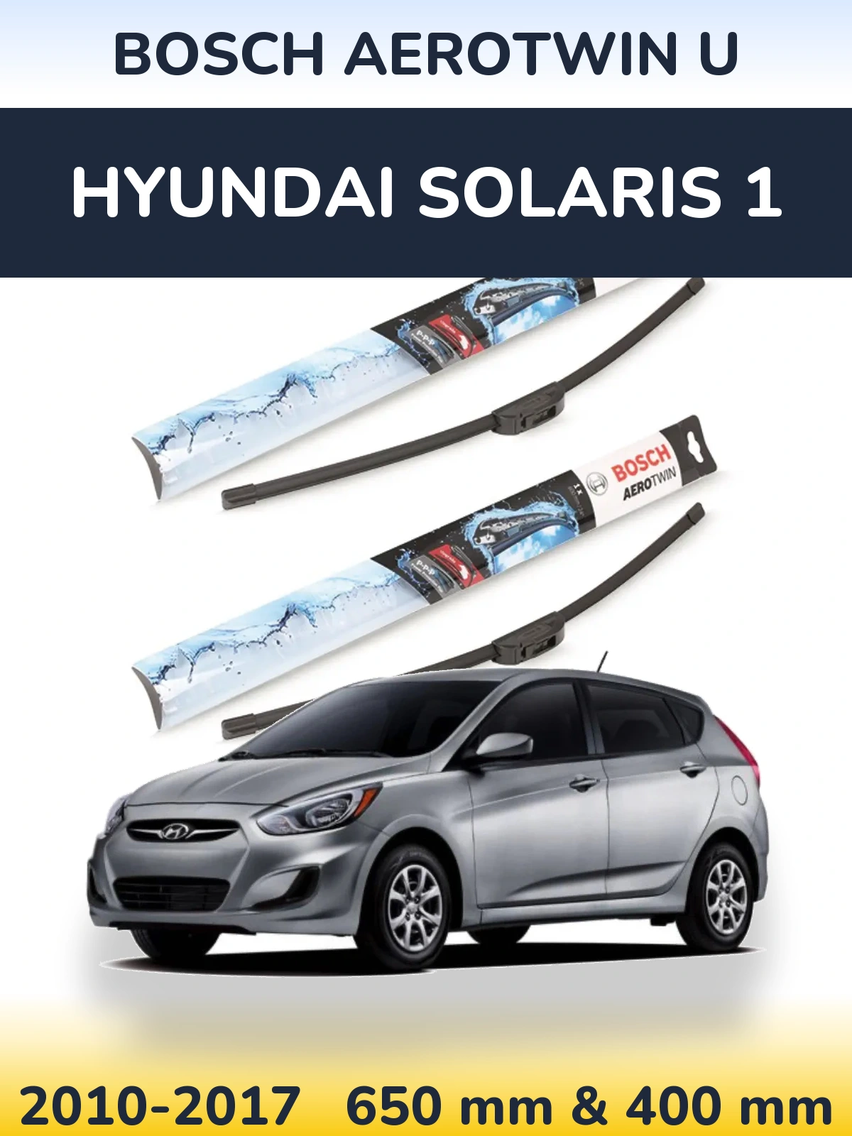 Front wiper blade set BOSCH AeroTwin U 650 & 400 mm for Hyundai Solaris 1 2010-2017