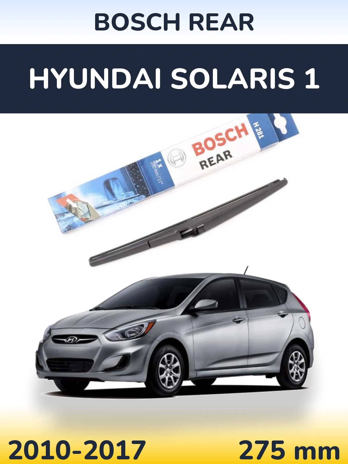Rear wiper blade BOSCH Rear 280 mm for Hyundai Solaris 1 2010-2017
