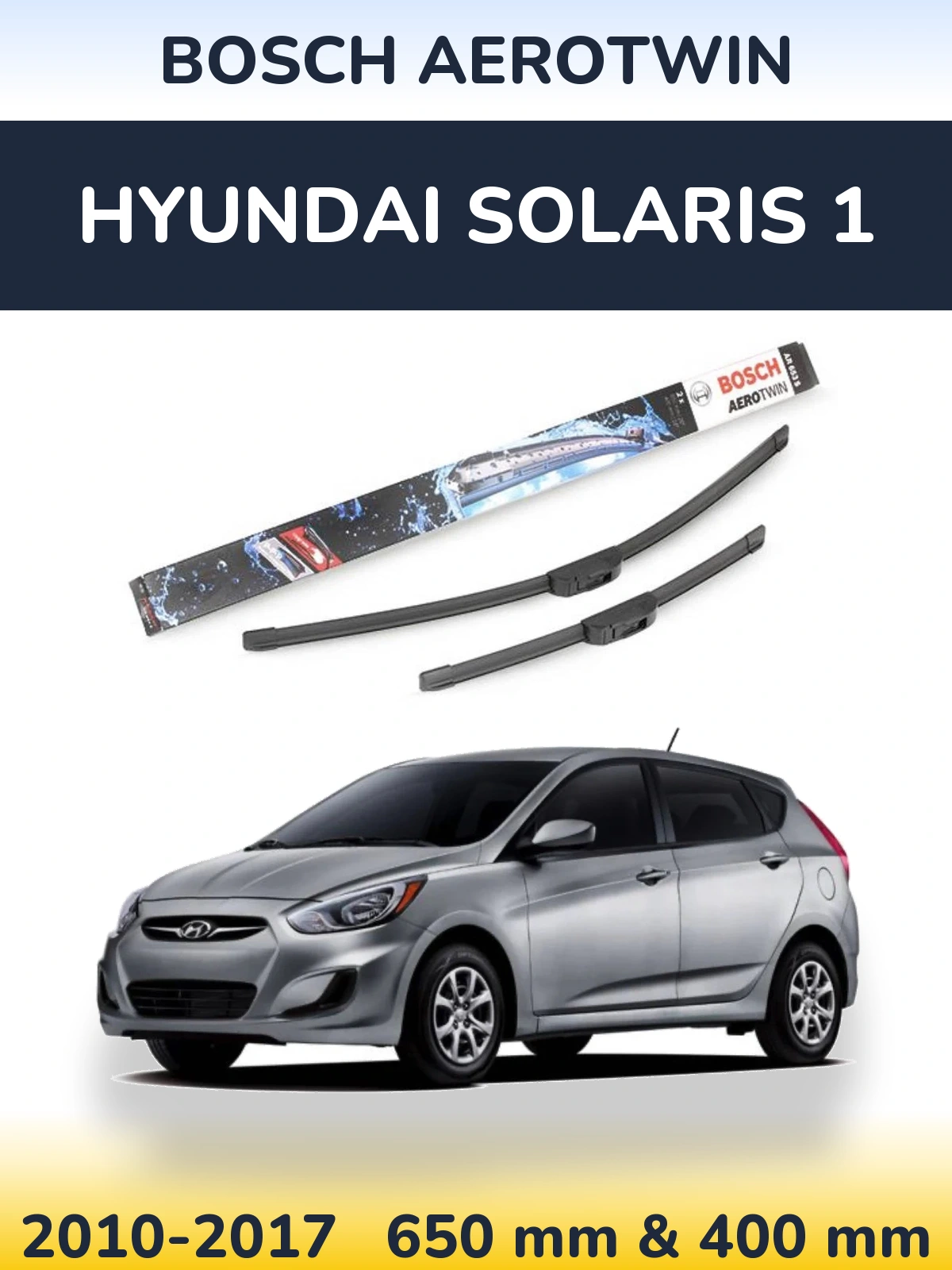 Front wiper blade set BOSCH AeroTwin 650 & 400 mm for Hyundai Solaris 1 2010-2017