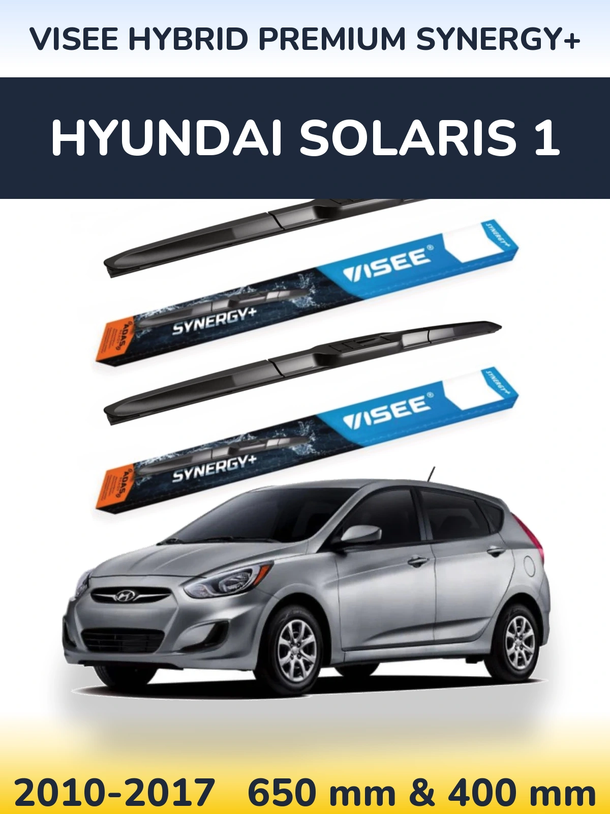 Front wiper blade set VISEE HYBRID PREMIUM SYNERGY+ 650 & 400 mm for Hyundai Solaris 1 2010-2017