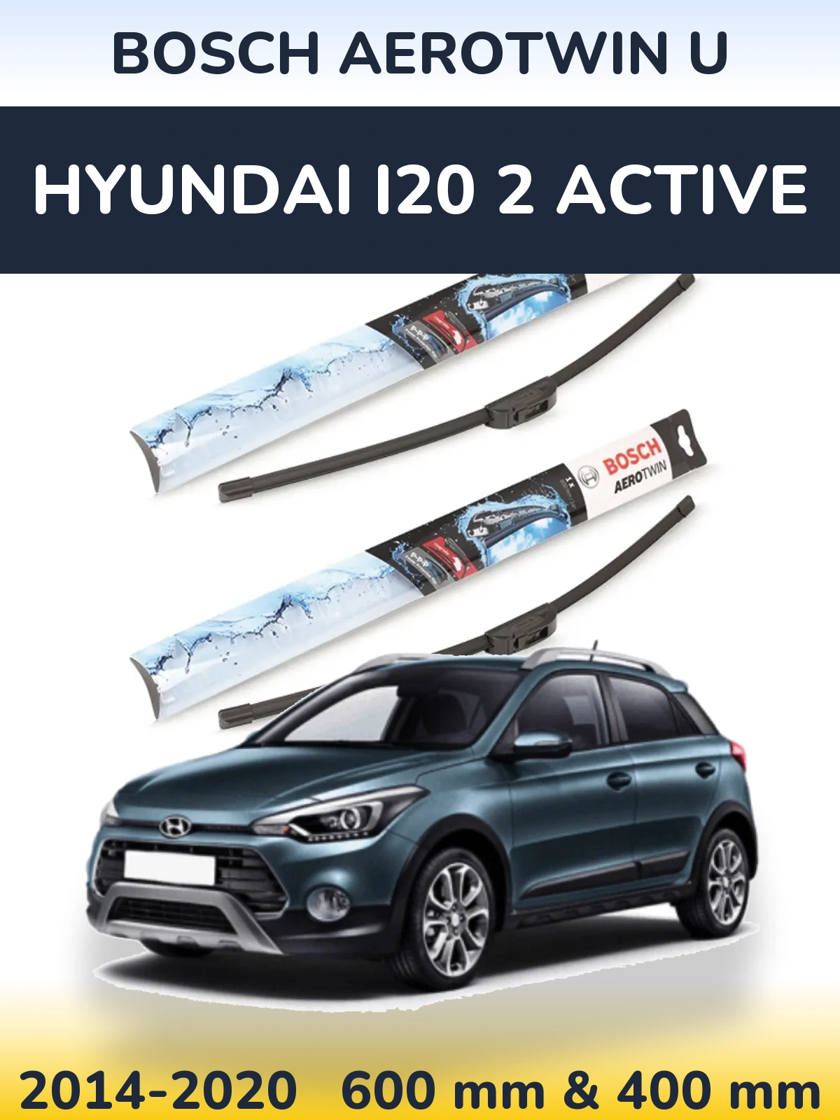 Front wiper blade set BOSCH AeroTwin U 600 & 400 mm for Hyundai i20 2 Active 2014-2020