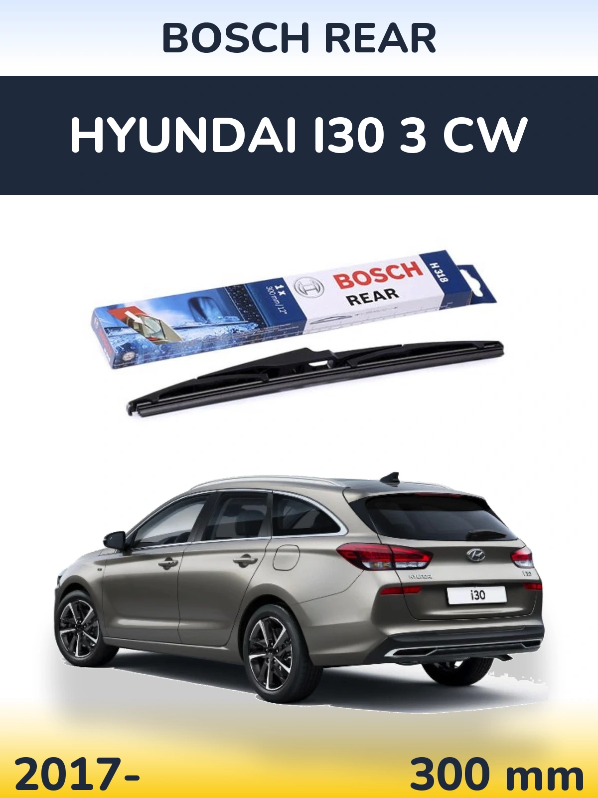 Rear wiper blade BOSCH Rear 300 mm for Hyundai i30 3 CW 2017-2026