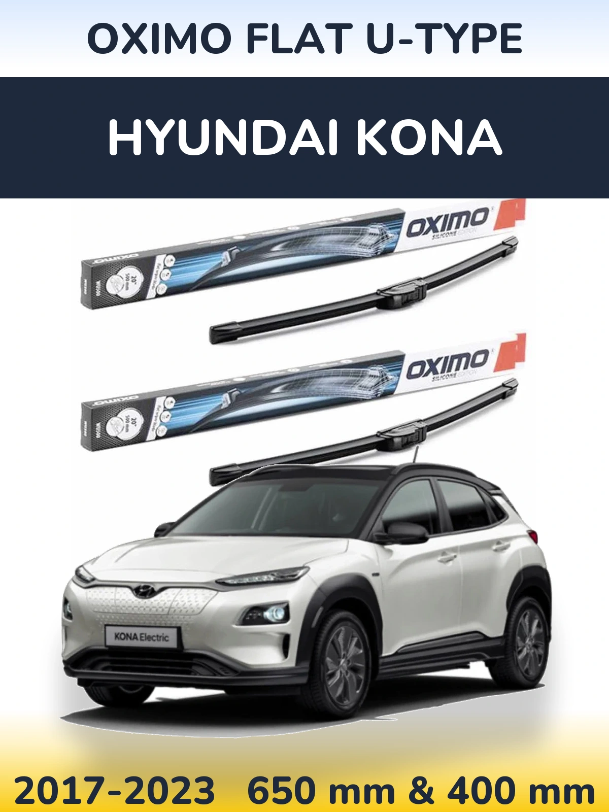 Front wiper blade set Oximo Flat U-type 650 & 400 mm for Hyundai Kona 2017-2023