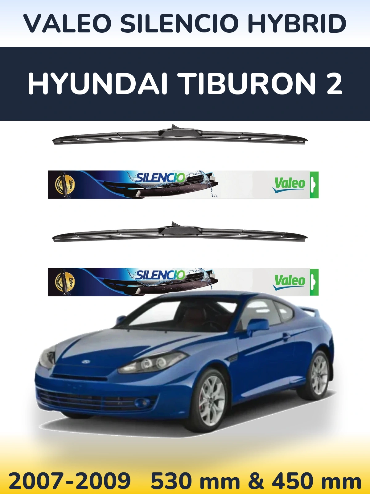 Комплект передніх щіток Valeo Silencio Hybrid 530 & 450 мм для Hyundai Tiburon 2 2007-2009