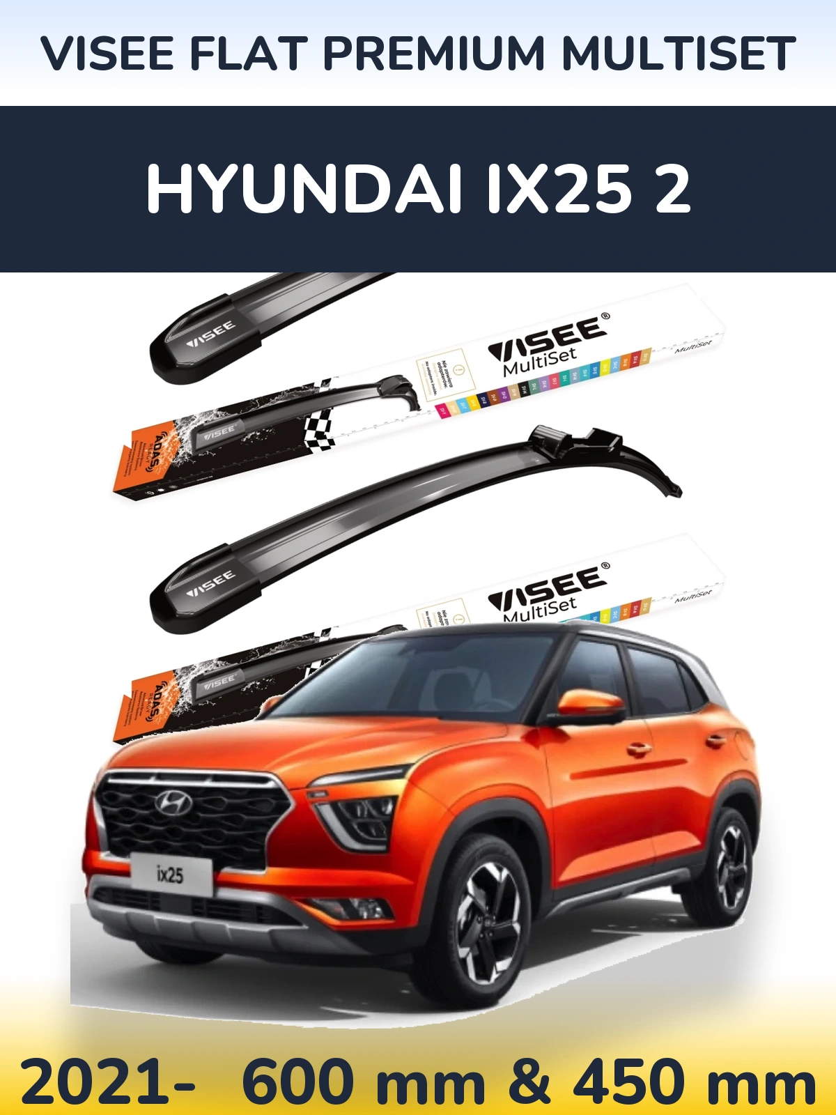 Комплект передніх щіток VISEE FLAT PREMIUM MultiSet 600 & 450 мм для Hyundai ix25 2 2021-2026