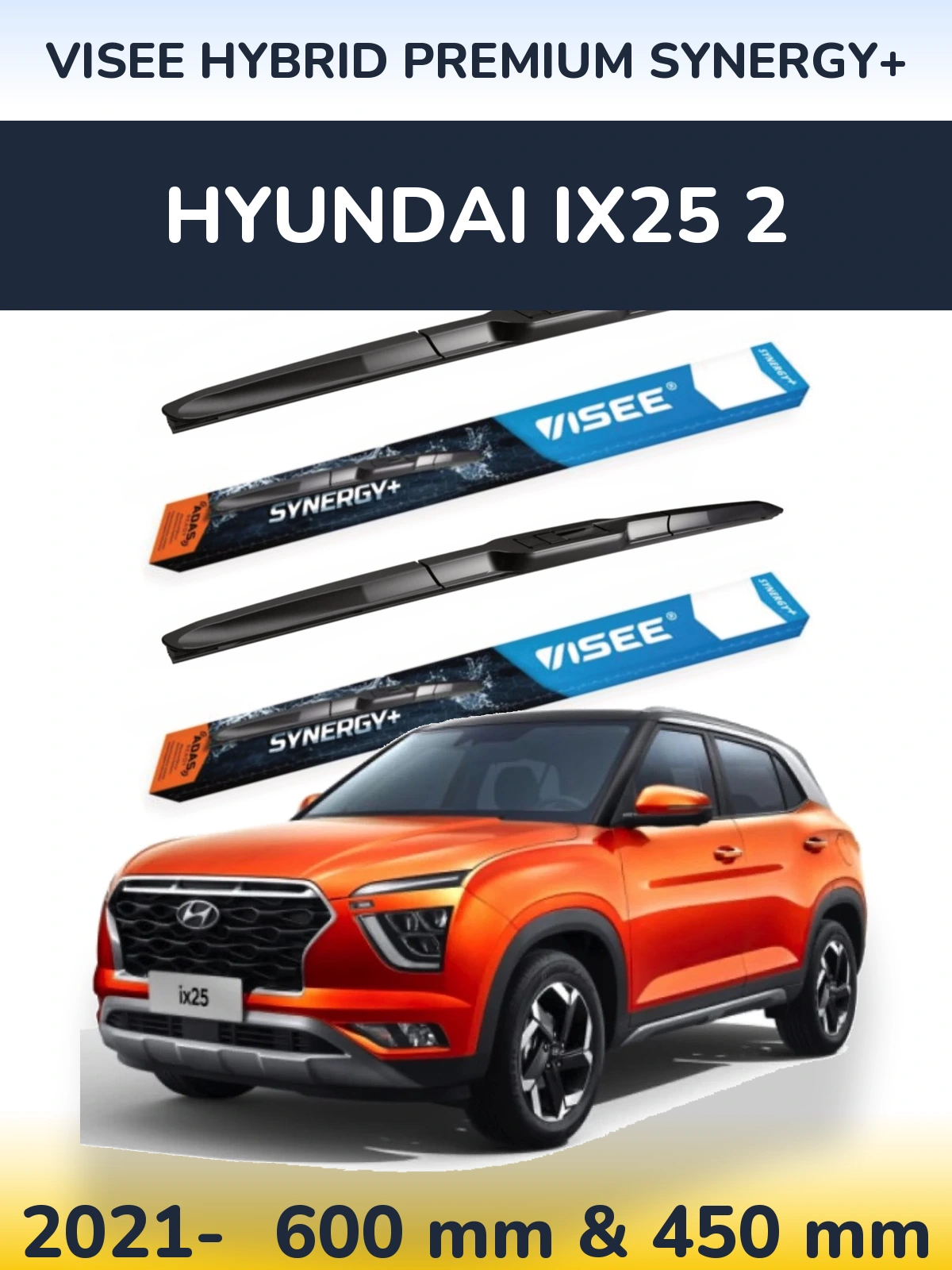 Front wiper blade set VISEE HYBRID PREMIUM SYNERGY+ 600 & 450 mm for Hyundai ix25 2 2021-2026
