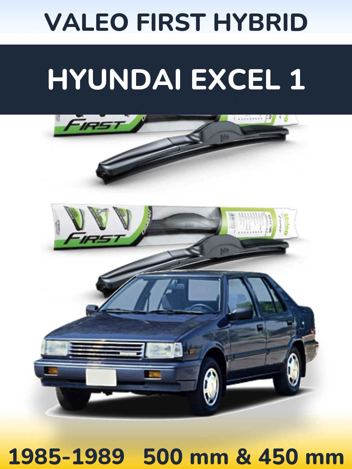 Front wiper blade set Valeo First Hybrid 500 & 450 mm for Hyundai Excel 1 1985-1989