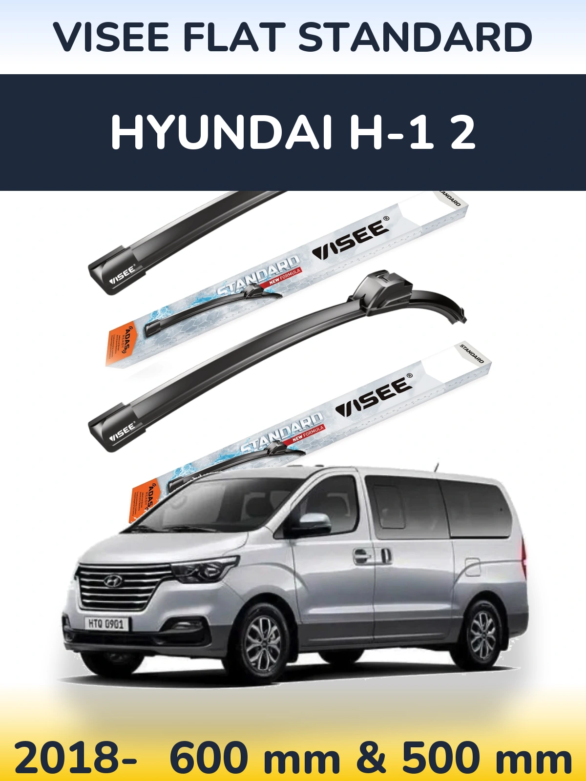 Front wiper blade set VISEE FLAT STANDARD 600 & 500 mm for Hyundai H-1 2 2018-2026
