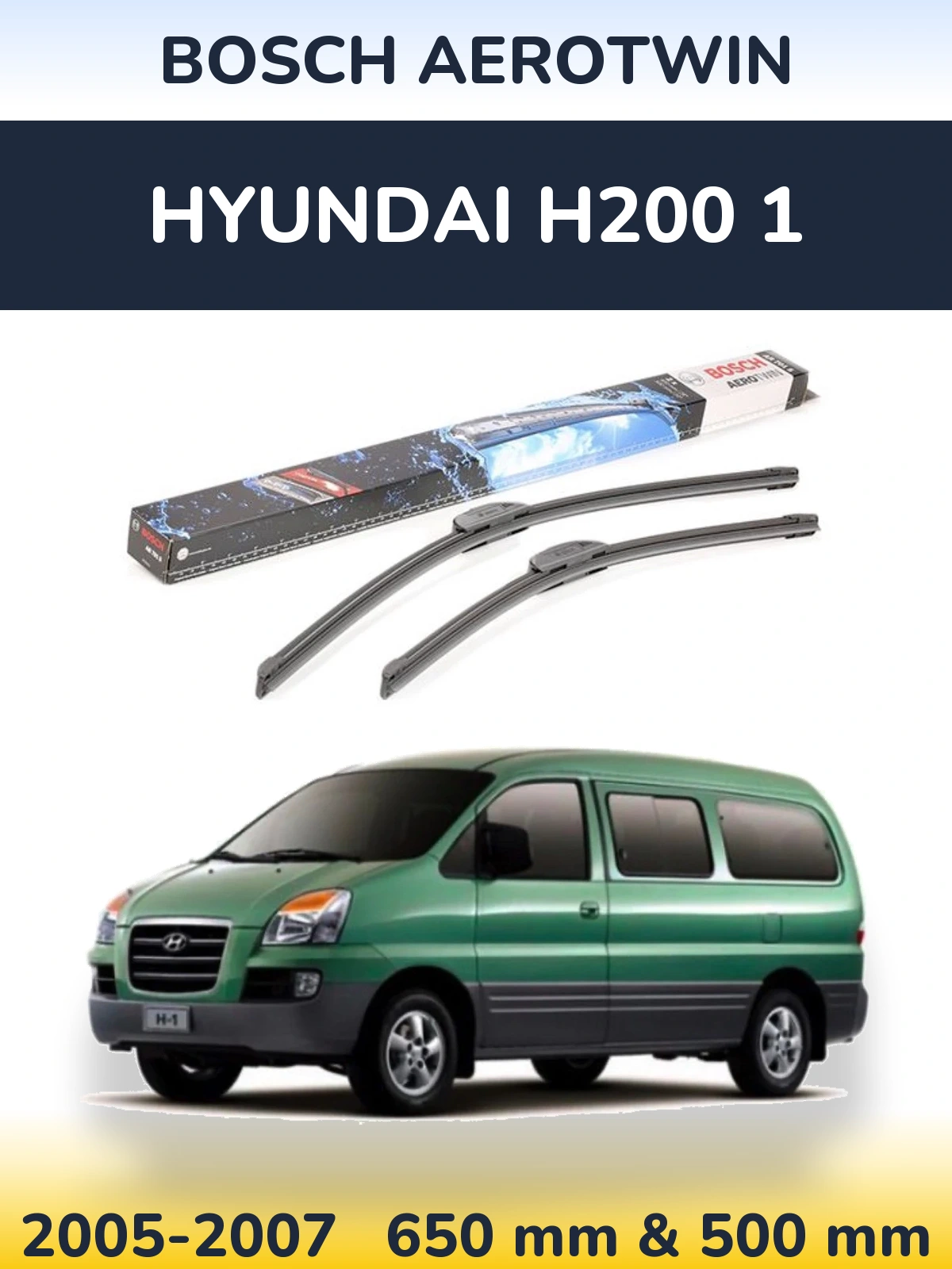 Front wiper blade set BOSCH AeroTwin 650 & 500 mm for Hyundai H200 1 2005-2007