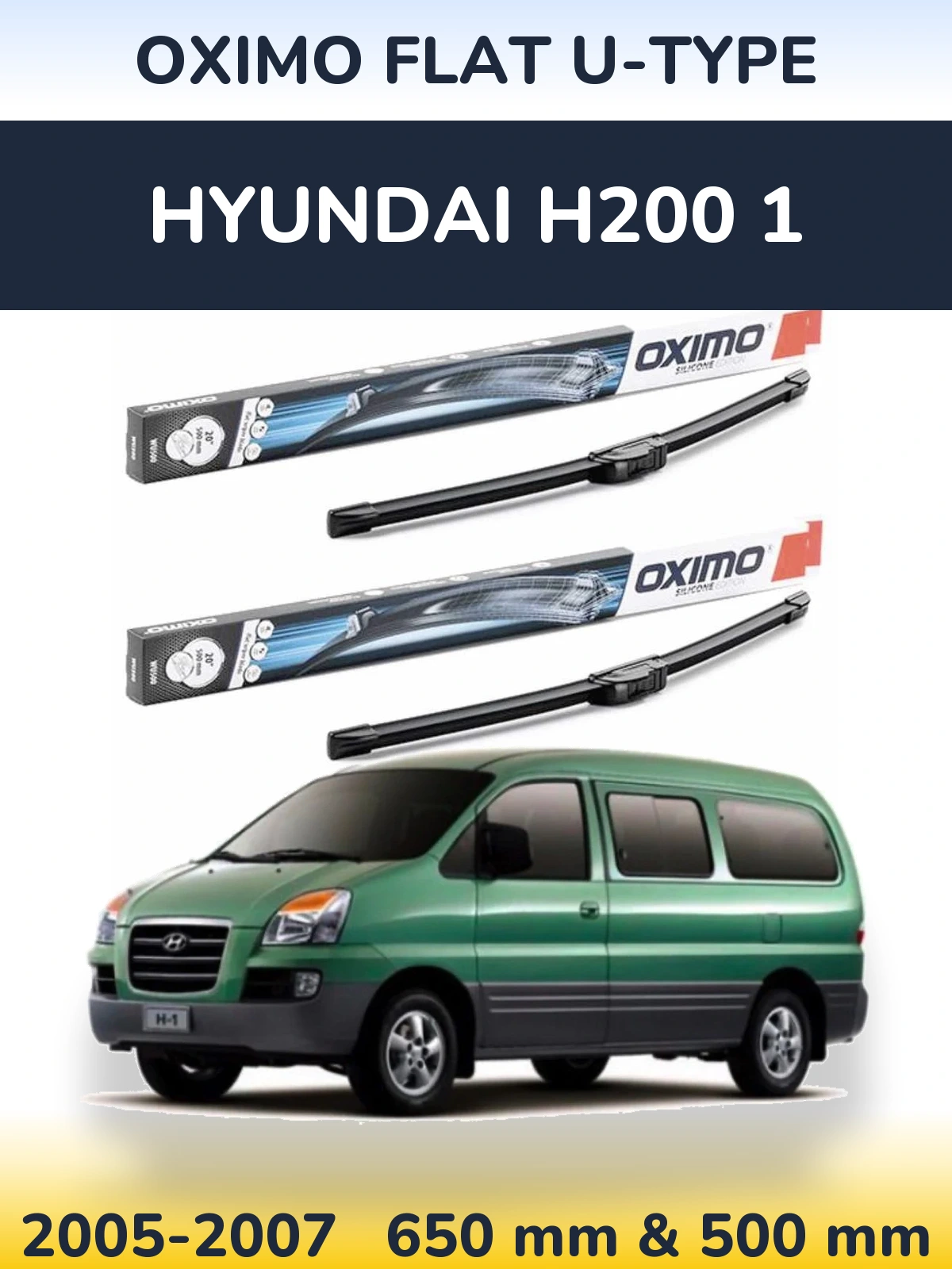 Front wiper blade set Oximo Flat U-type 650 & 500 mm for Hyundai H200 1 2005-2007
