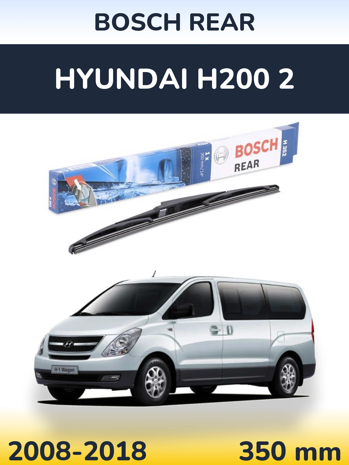 Rear wiper blade BOSCH Rear 350 mm for Hyundai H200 2 2008-2018