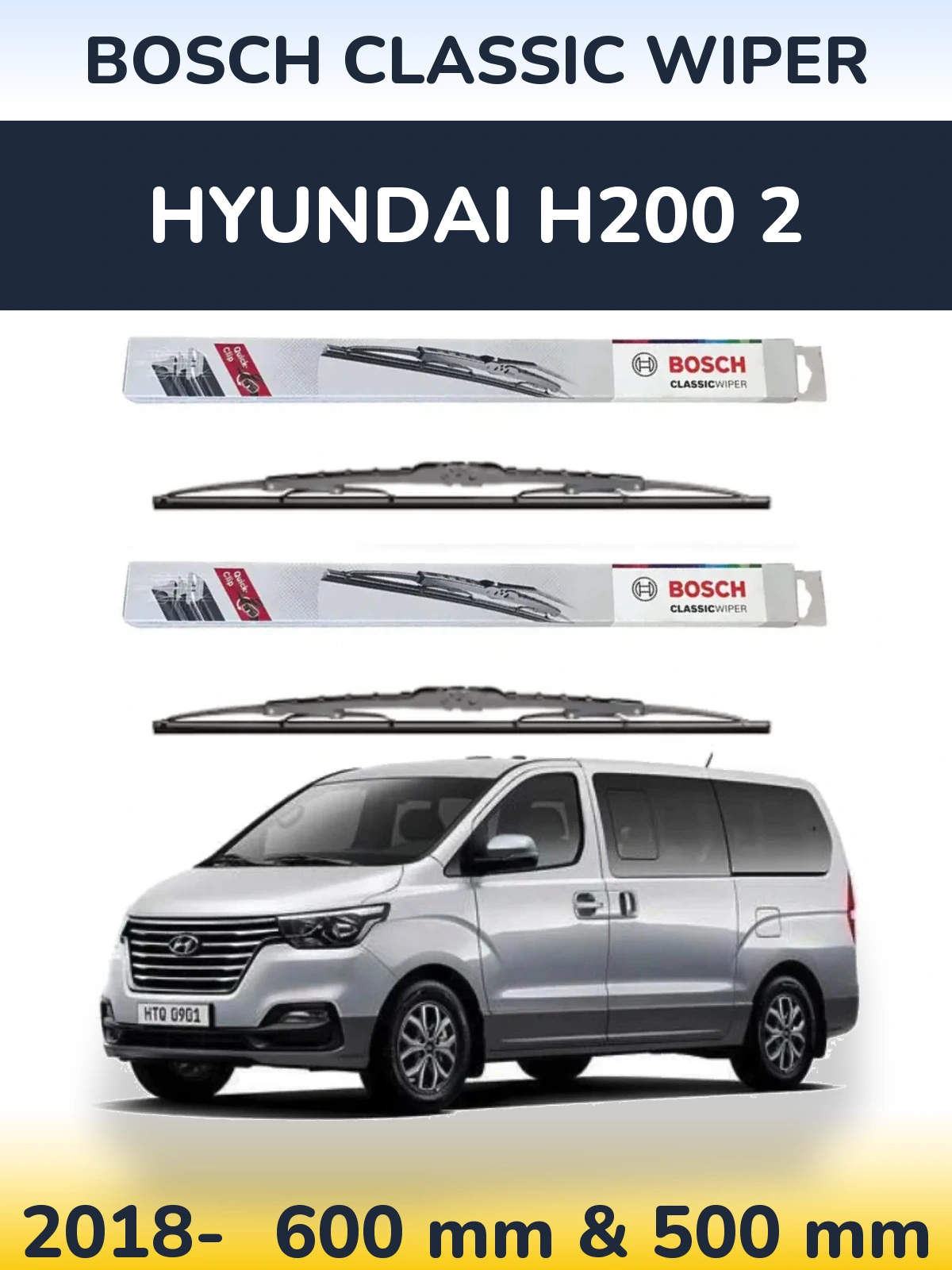Front wiper blade set BOSCH Classic Wiper 600 & 500 mm for Hyundai H200 2 2018-2026